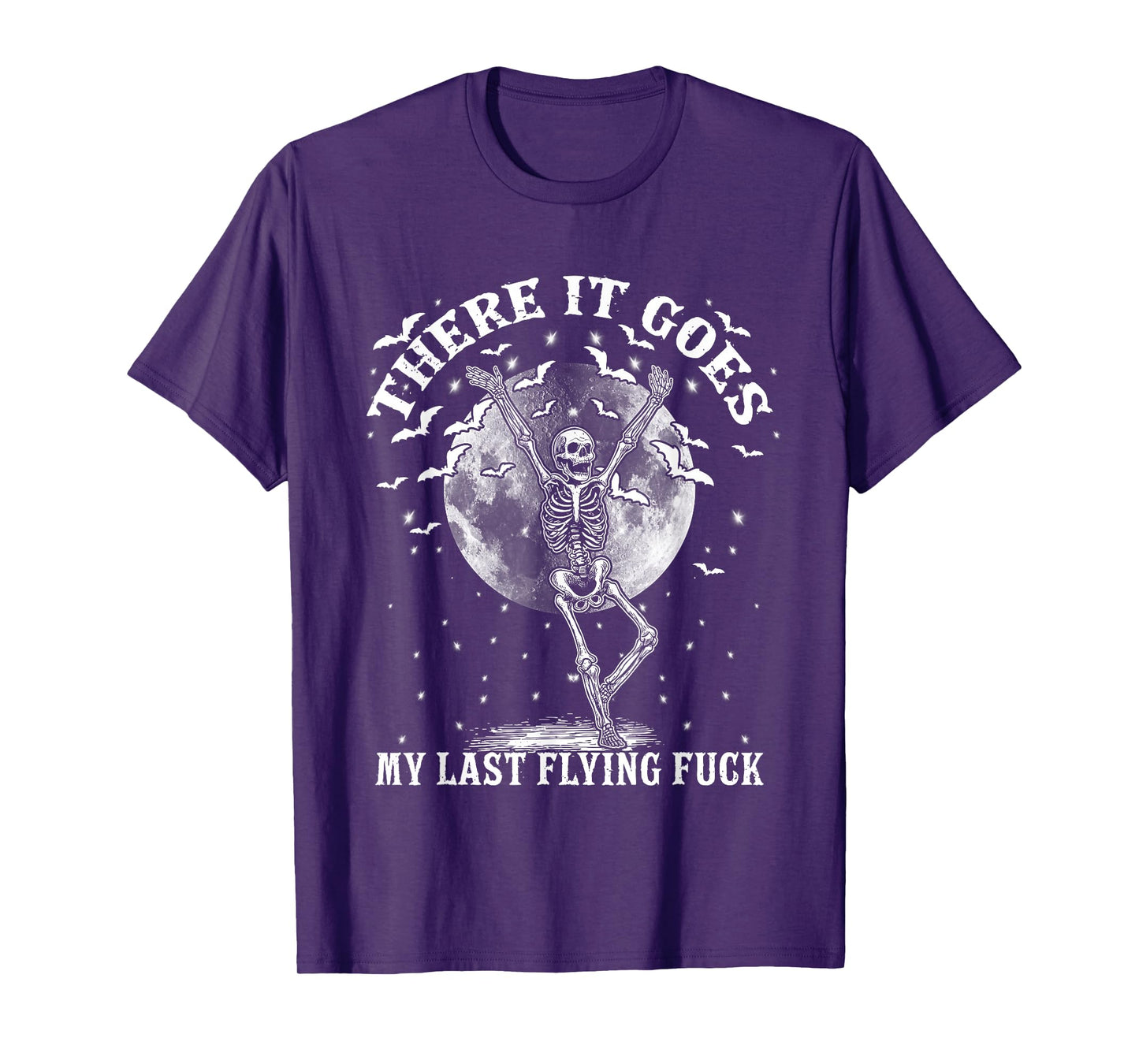 There It Goes My Last Flying Fuck Funny Skeleton and Bats T-Shirt