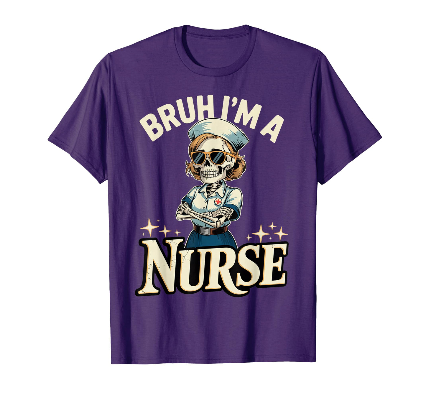 Funny Halloween Bruh I'm a Nurse Skeleton Spooky Costume T-Shirt