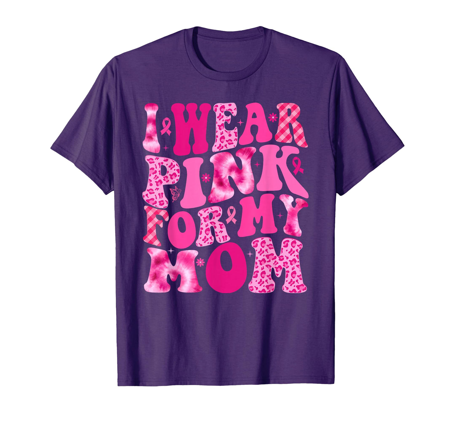 I Wear Pink For My Mom Warrior Breast Cancer Awareness T-Shirt