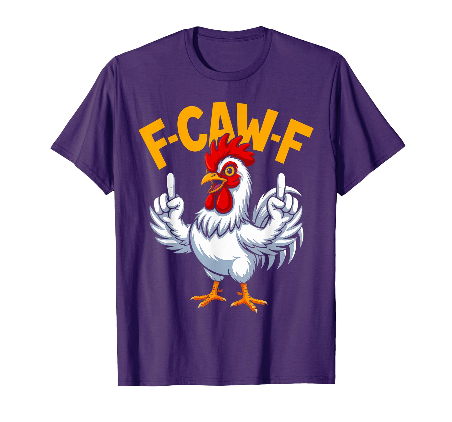F-Caw-F Eagerlys Colorful Funny Rooster Meme T-Shirt