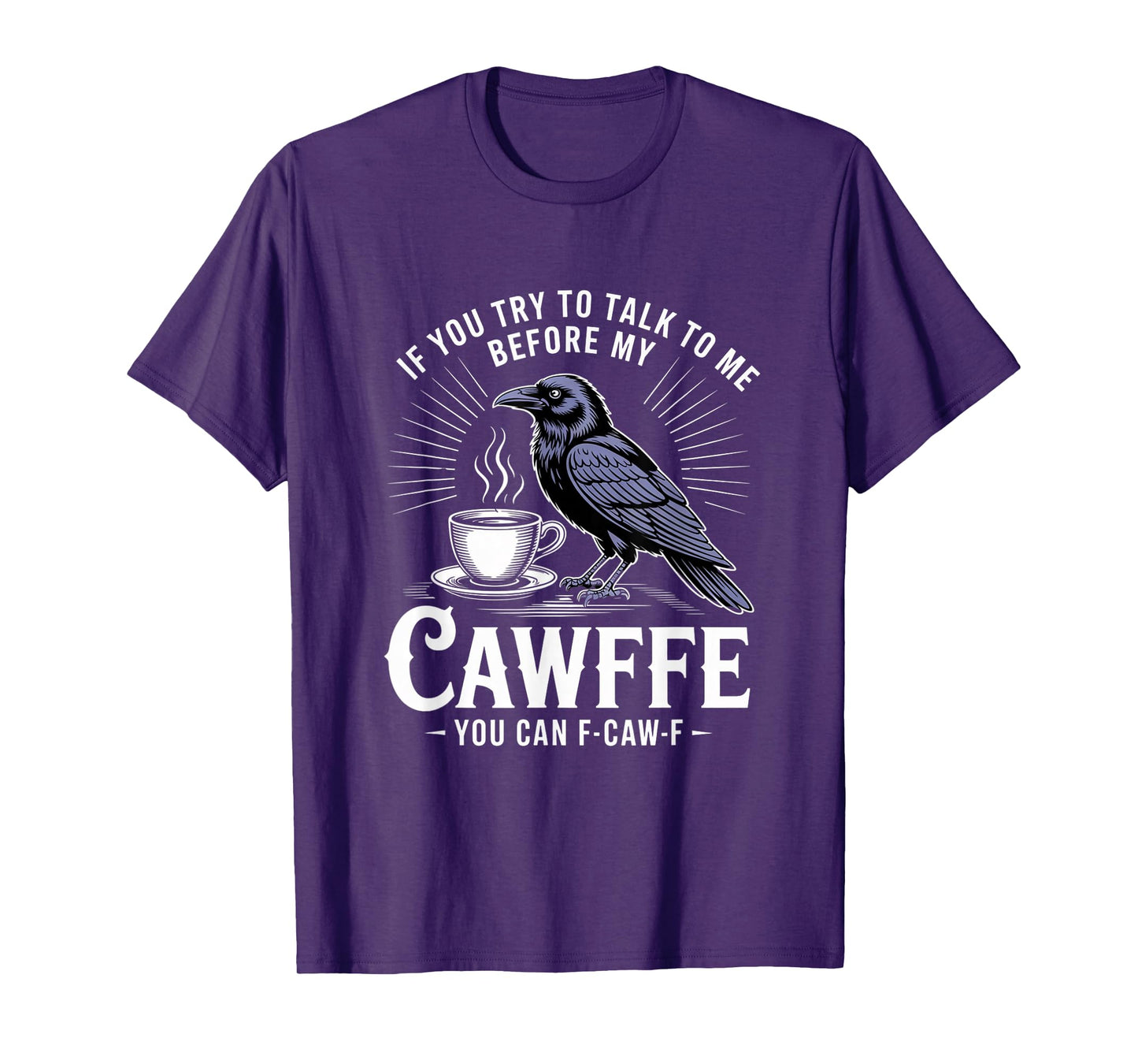 Funny Coffee Lover F-CAW-F Cawfee T-Shirt