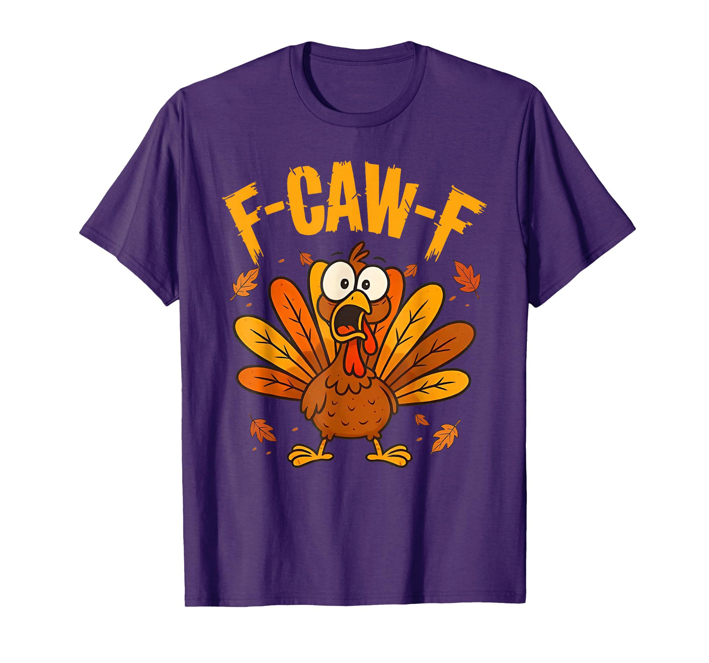 F-Caw-F Funny Thanksgiving Turkey Humor Saying Meme F Caw F T-Shirt