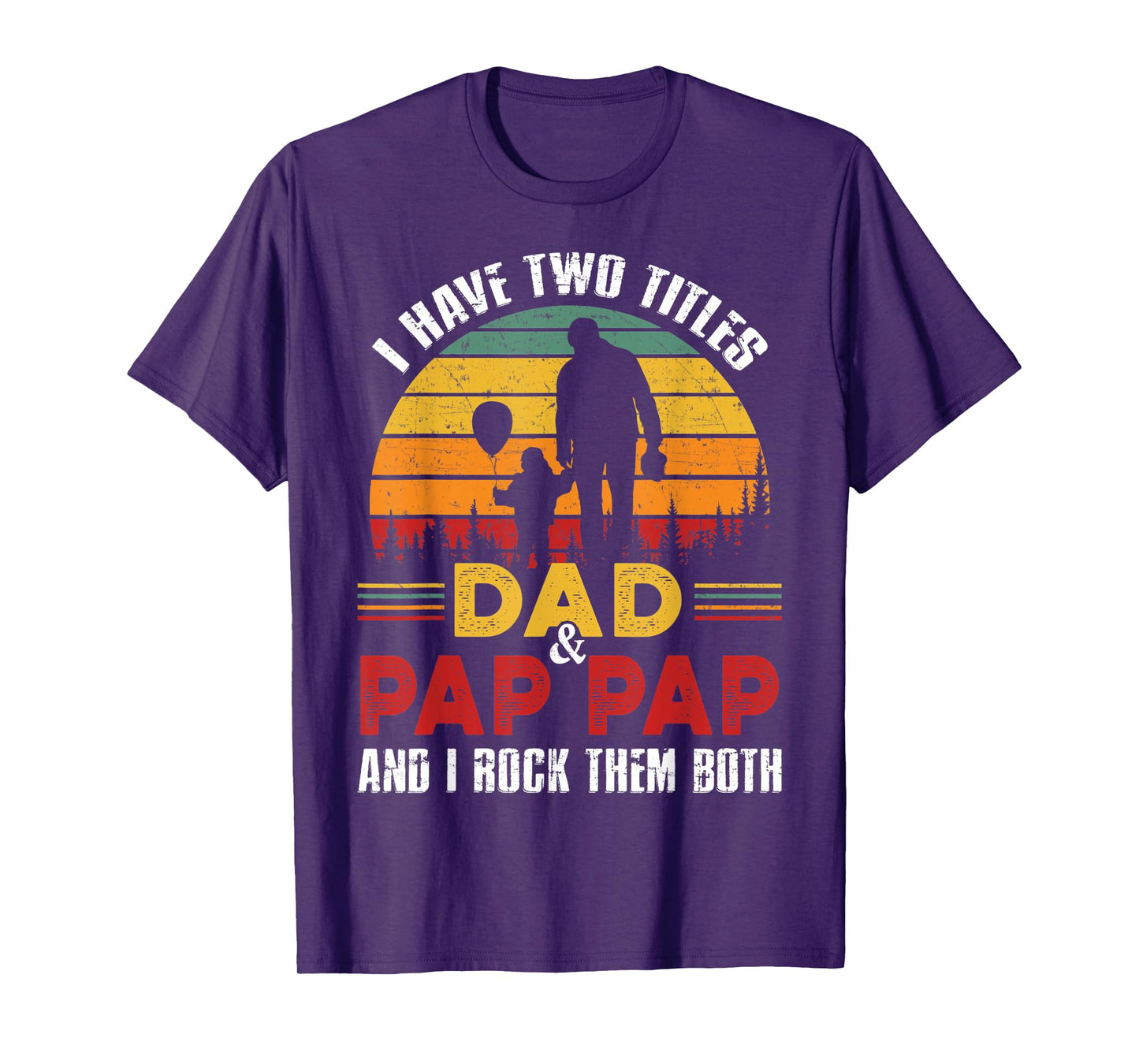 I Have Two Titles Dad And Pap Pap Funny Fathers Day T-Shirt