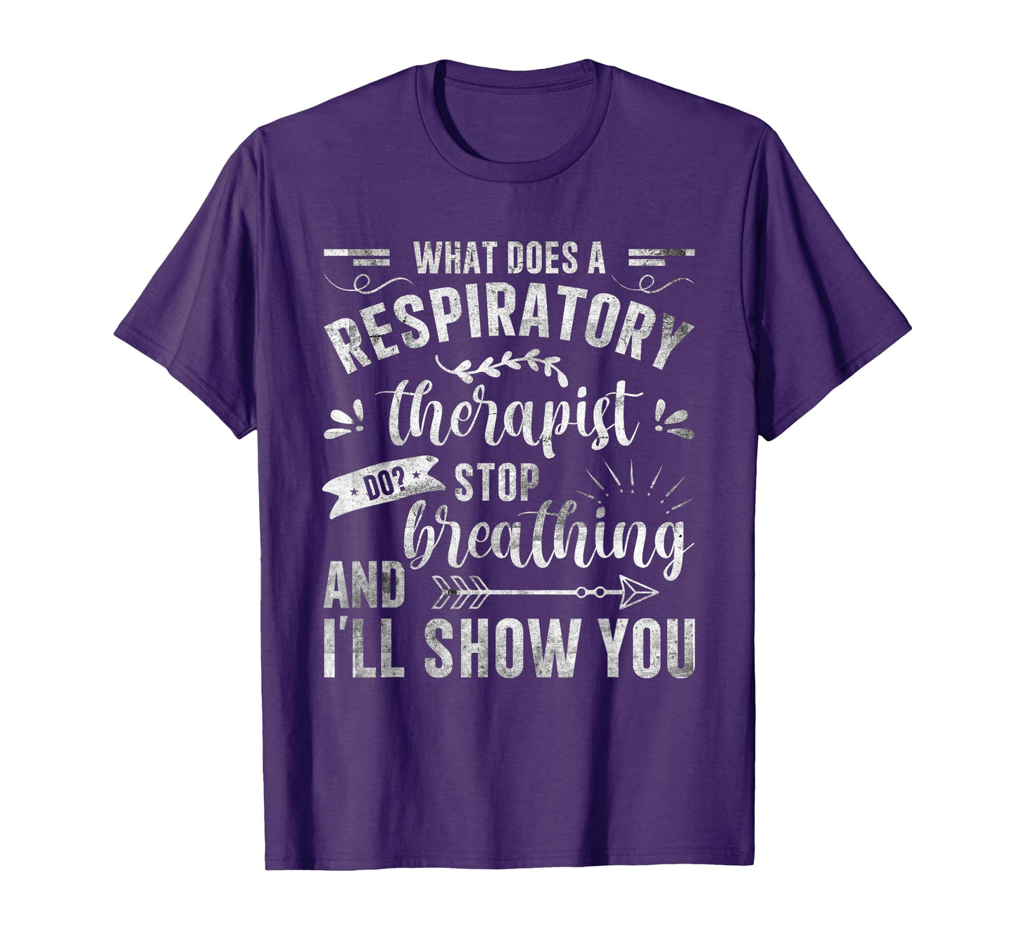 Respiratory Therapy - What Does A Respiratory Therapist Do T-Shirt