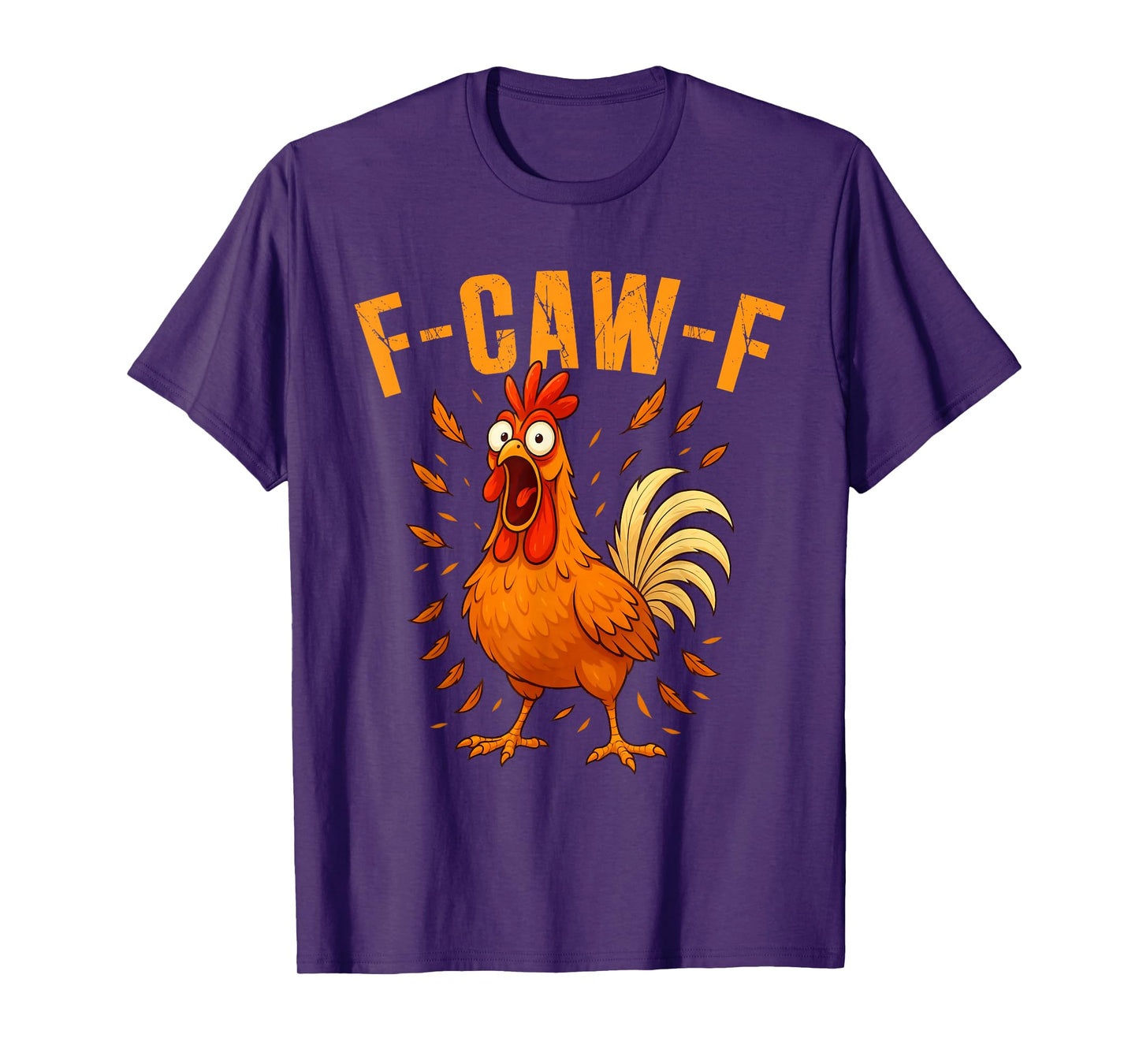 F-Caw-F Funny Chicken Humor F-Caw-F Quote Rooster Meme T-Shirt