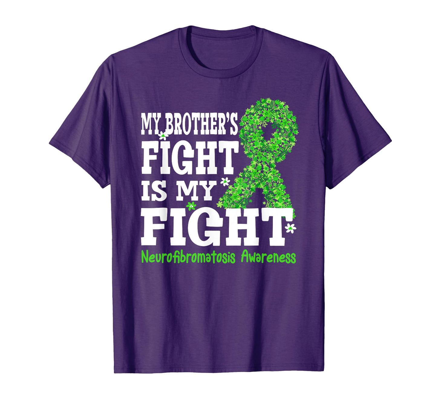 My Brother's Fight is My Fight Neurofibromatosis Awareness T-Shirt