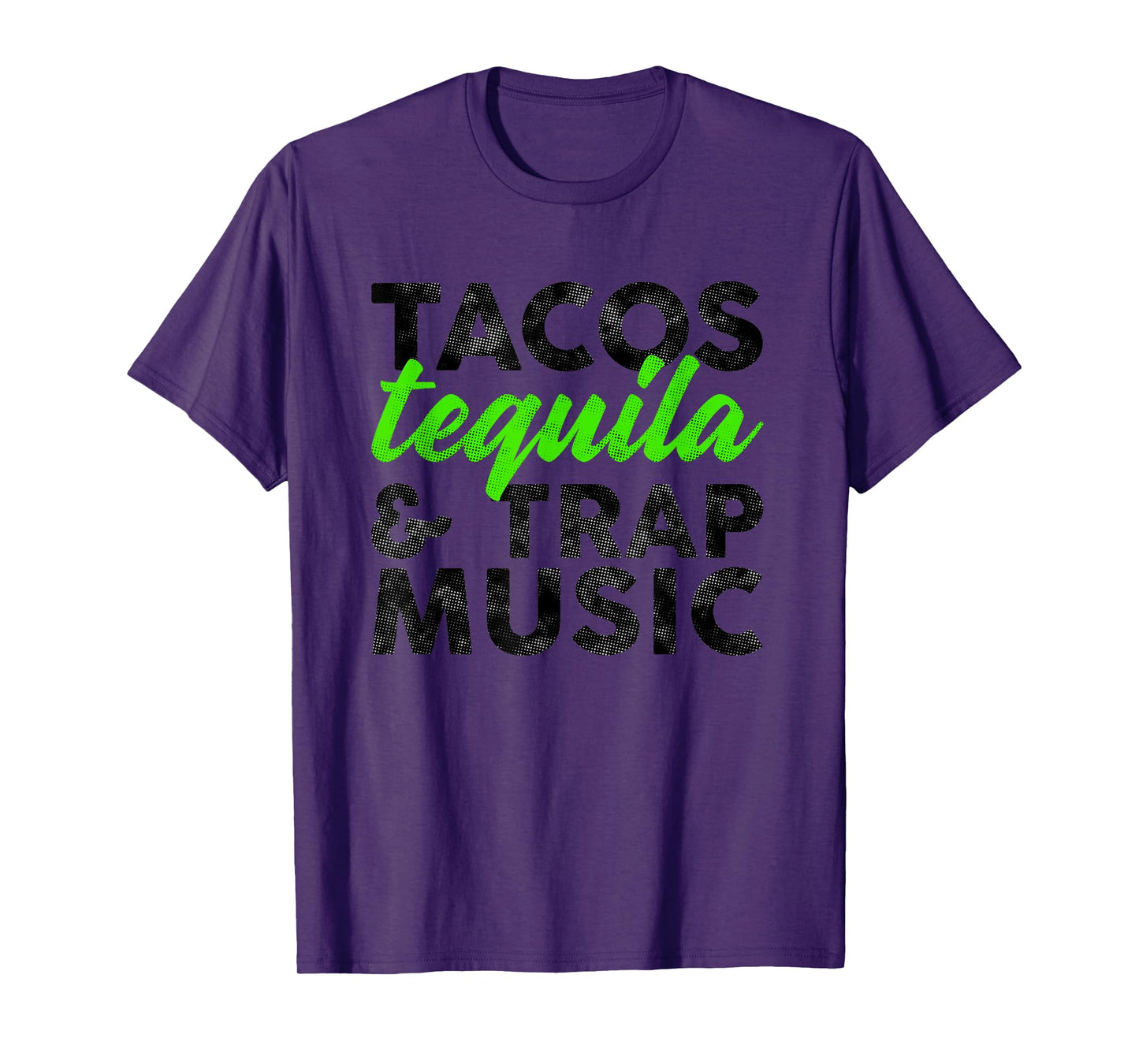 Tacos Tequila & Trap Music Funny Hiphop Lover Gift Men Women T-Shirt