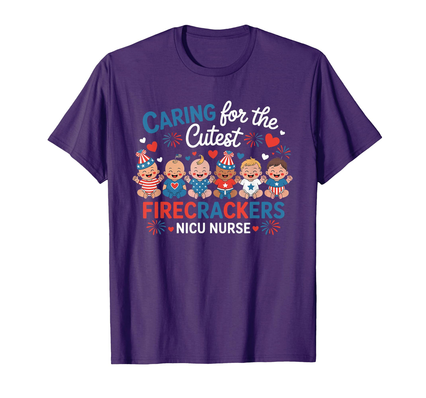 Cute 4th July Caring For The Cutest Firecrackers NICU Nurse T-Shirt