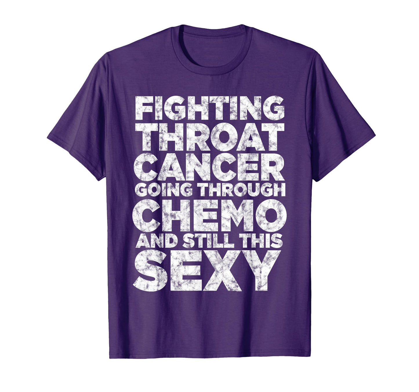 Fighting Throat Cancer Chemo Still Sexy Quote Awareness Gift T-Shirt