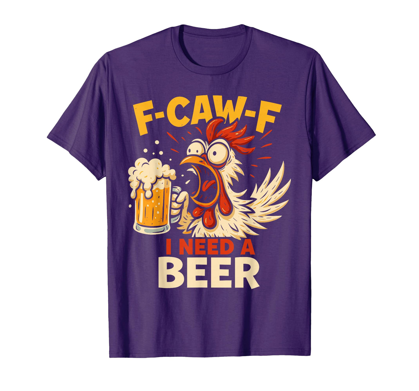 F-Caw-F Funny Chicken Need Beer Sarcastic Party F Caw F Meme T-Shirt