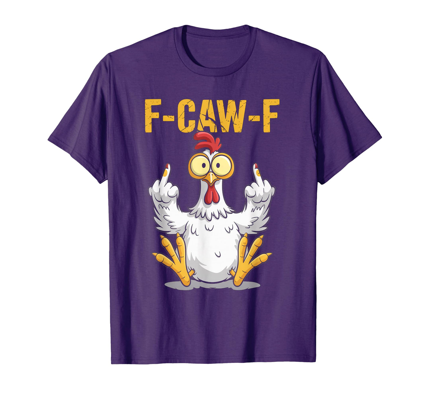 F-Caw-F Funny Chicken Humor Quote Rooster Meme T-Shirt