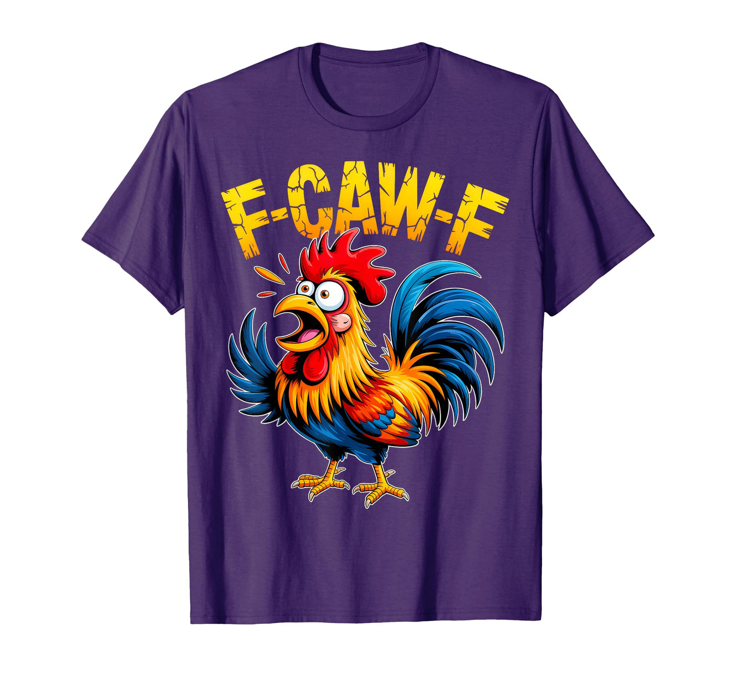F-Caw-F Chicken Lover FCAWF Rooster Funny Quote Saying T-Shirt