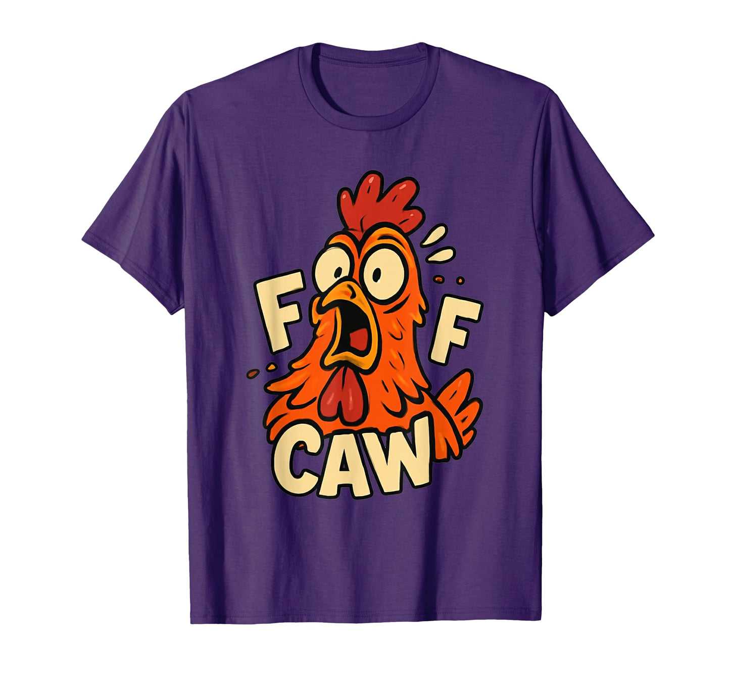 F-Caw-F Funny Chicken Humor T-Shirt