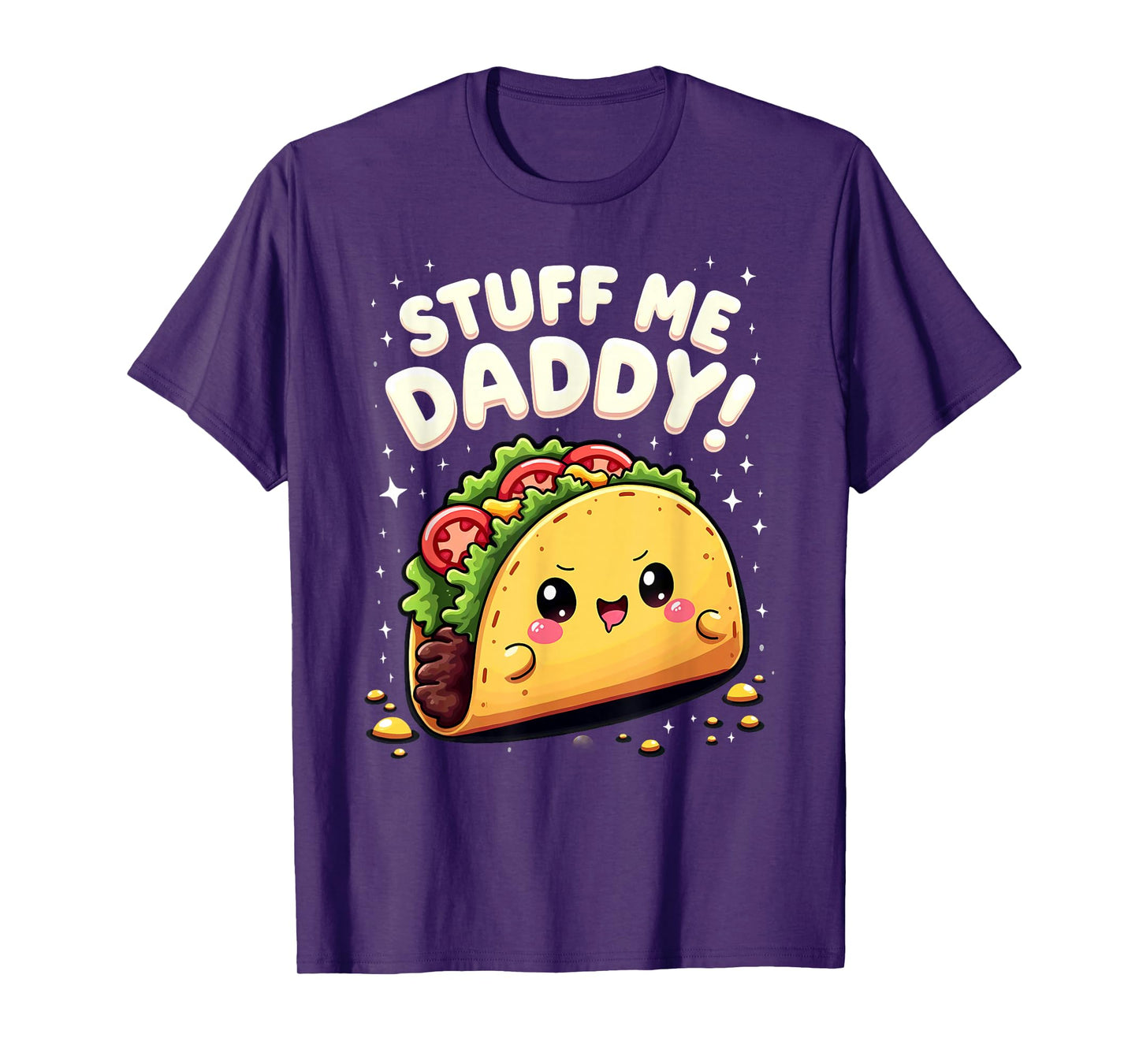 Dark Humor Taco Stuff Me Daddy T-Shirt