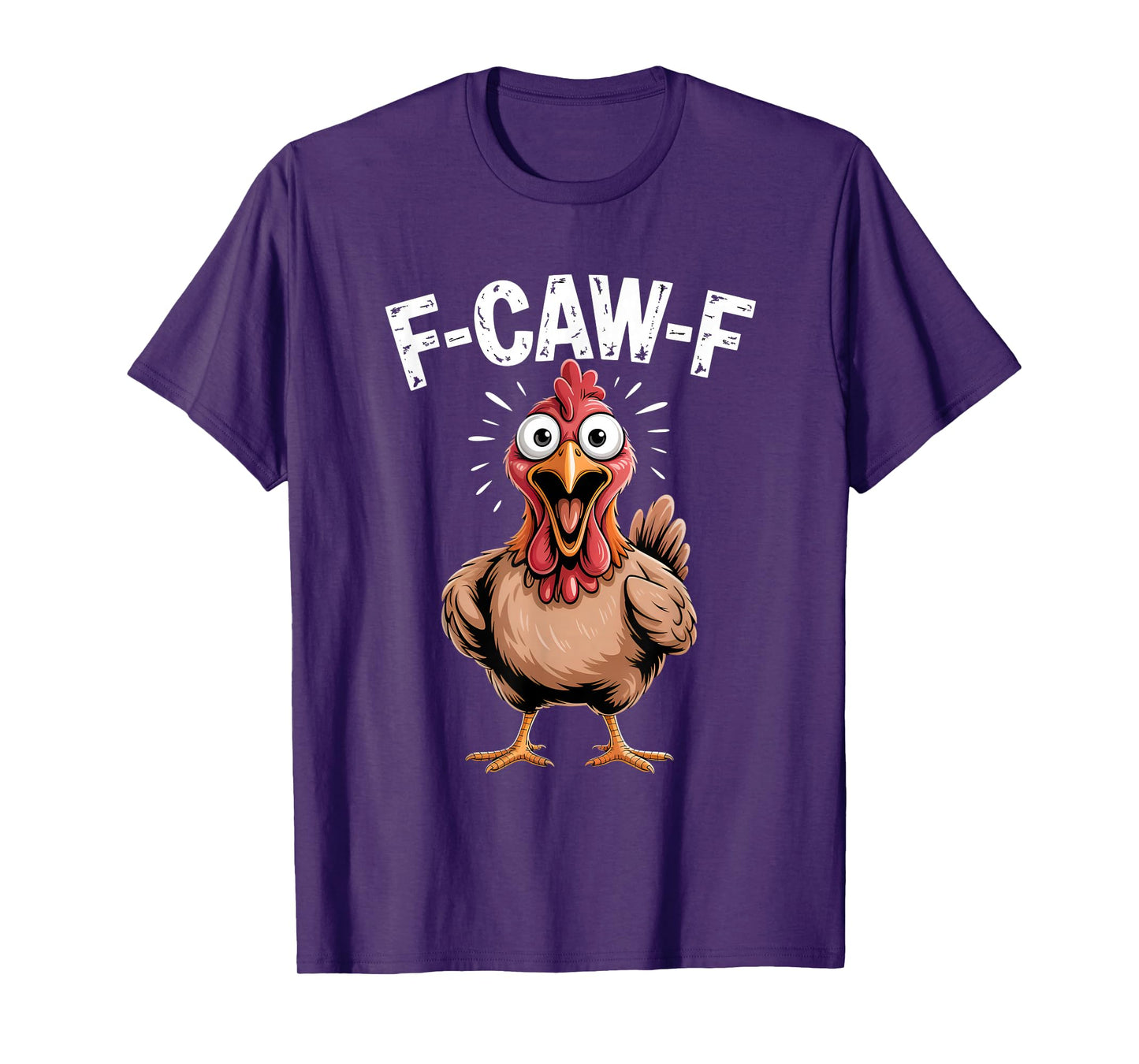 F-Caw-F Funny Chicken Humor F-Caw-F Quote Rooster Meme T-Shirt
