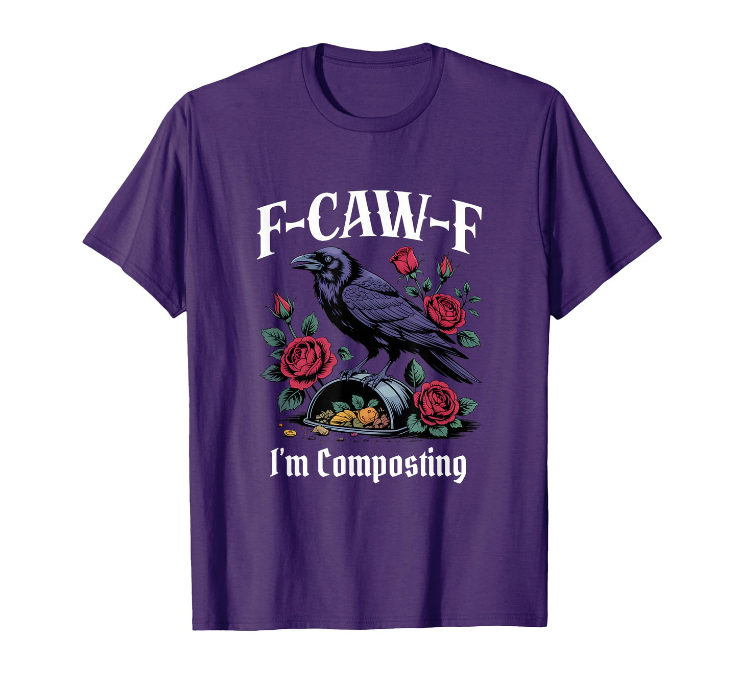 Funny F-Caw-F Composting Gothic T-Shirt