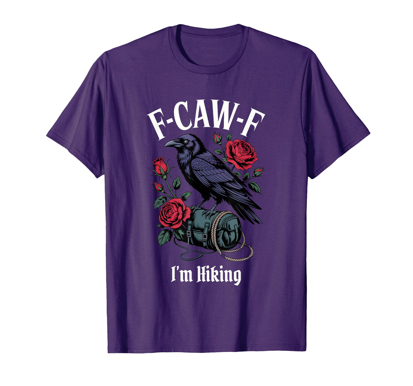 Funny F-Caw-F Hiking Gothic T-Shirt