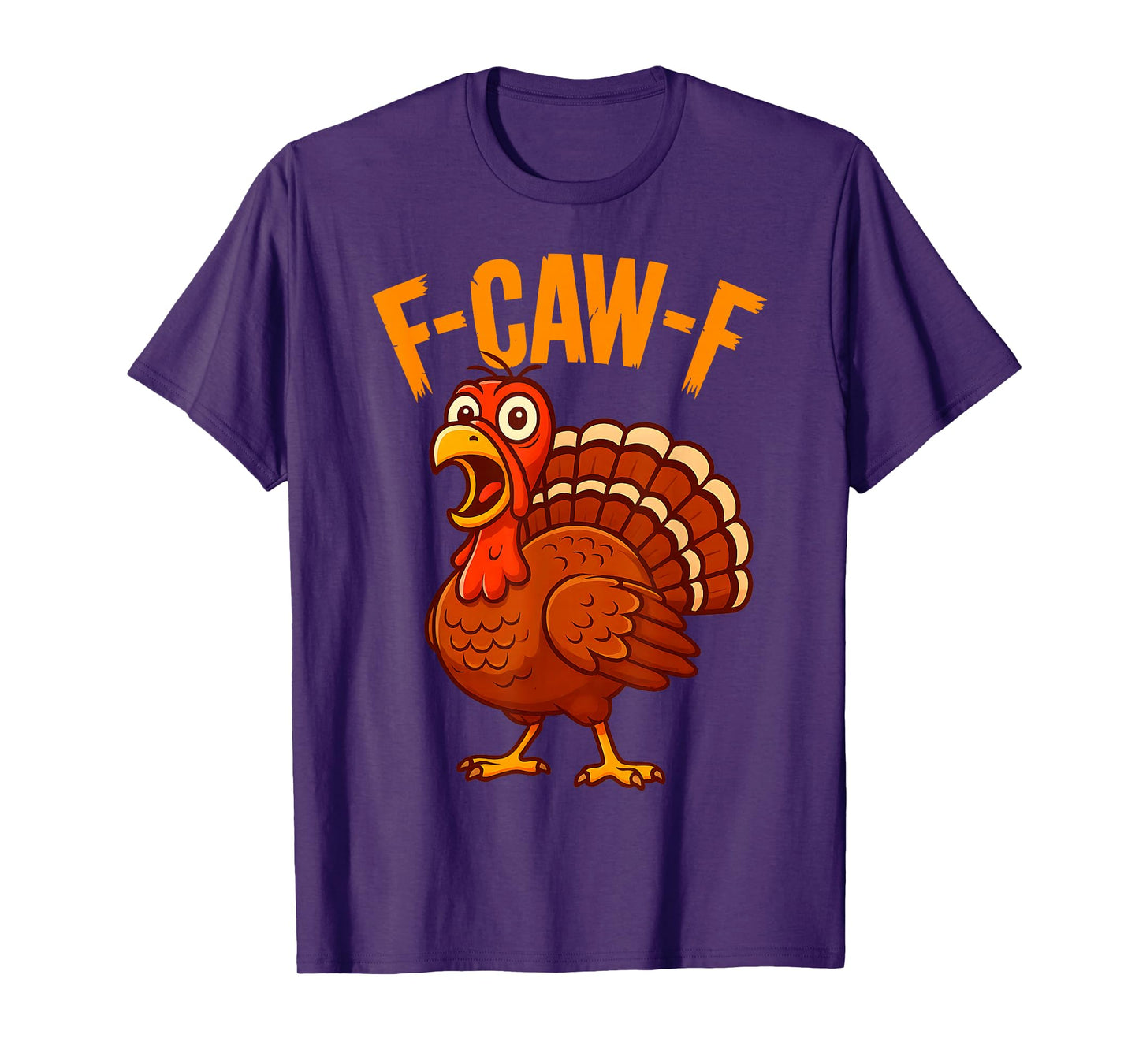 F-Caw-F Funny Turkey Thanksgiving Humor Quote Turkey Meme T-Shirt