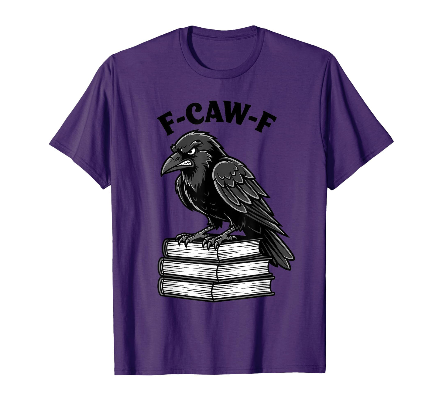 F-Caw-F Crow Black Raven Dark Adult Humor FCAWF Book Lover T-Shirt