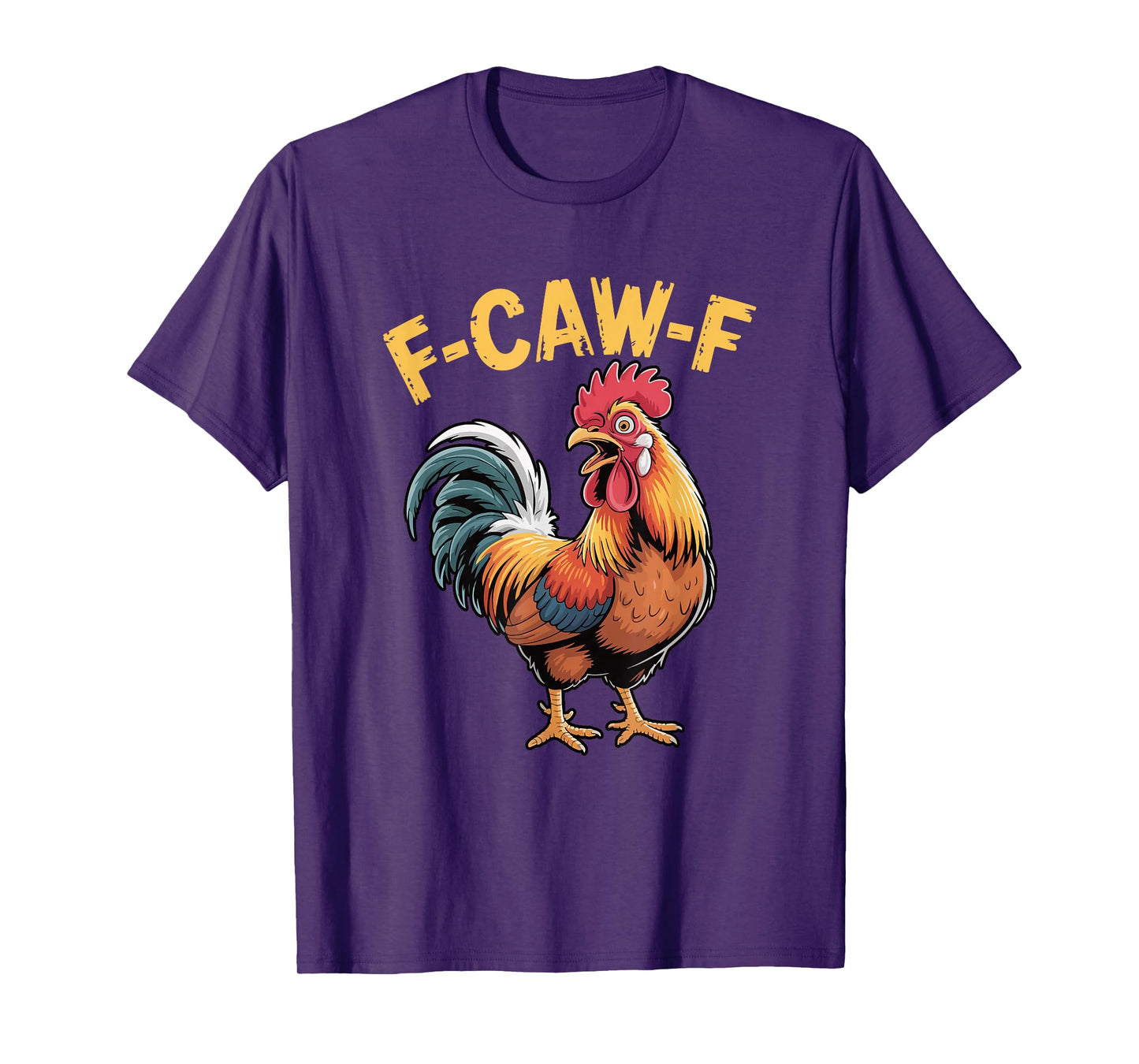 F-CAW-F Rooster Funny Farmyard Bird Pun Humor T-Shirt
