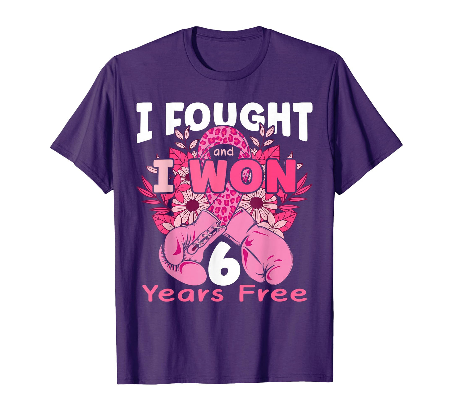 I Fought And I Won 6 Years Breast Cancer Free Women Girls T-Shirt