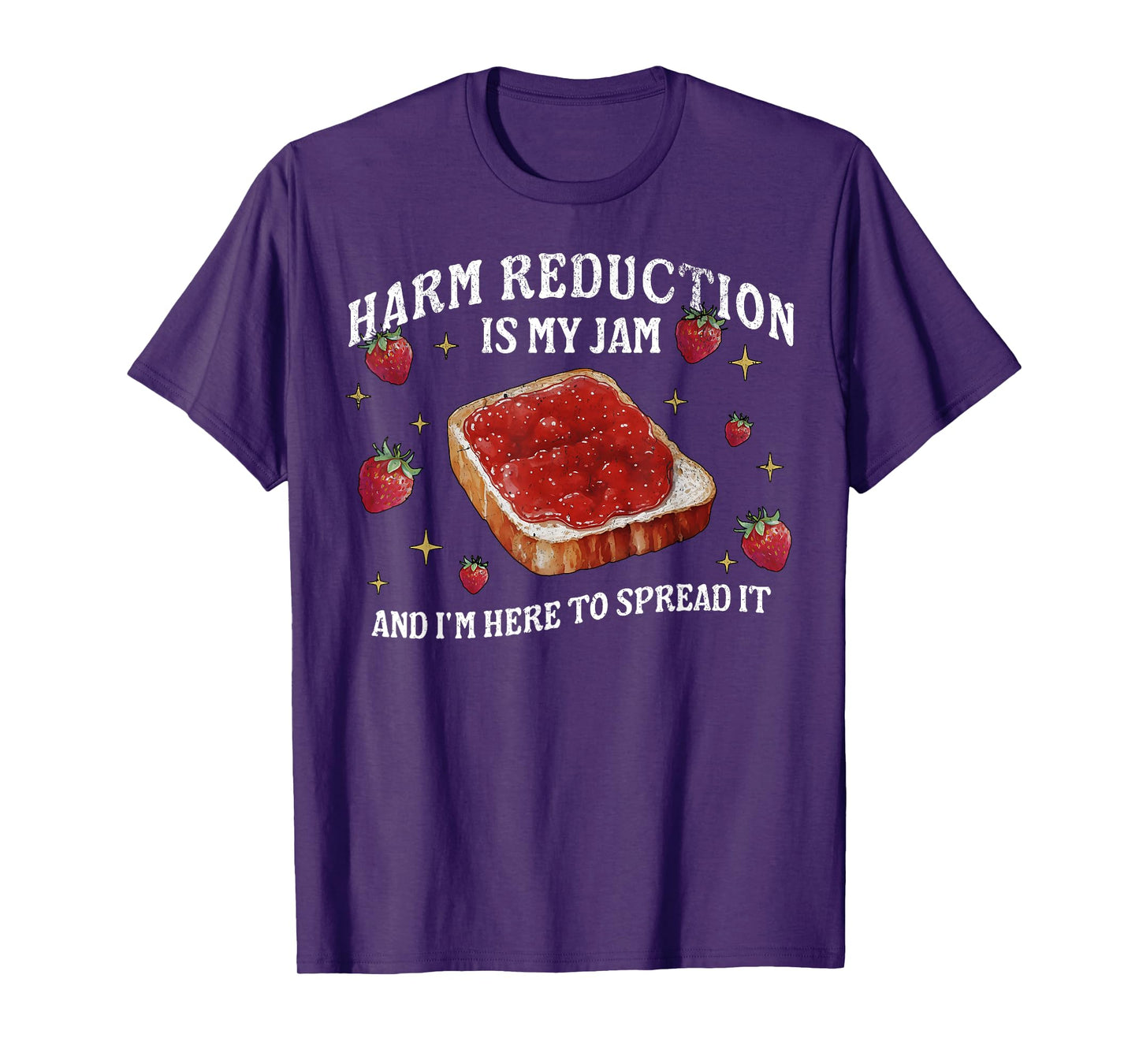 Harm Reduction Is my Jam Overdose Awareness Addictions Nurse T-Shirt