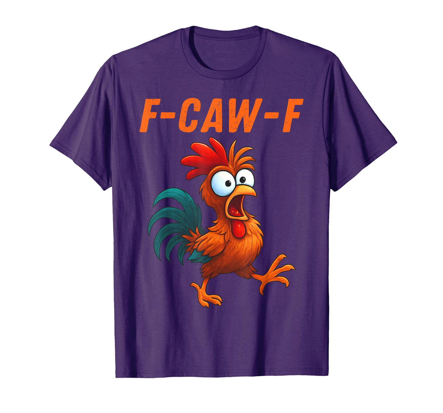 F-Caw-F Funny Chicken Humor Quote Rooster Meme T-Shirt