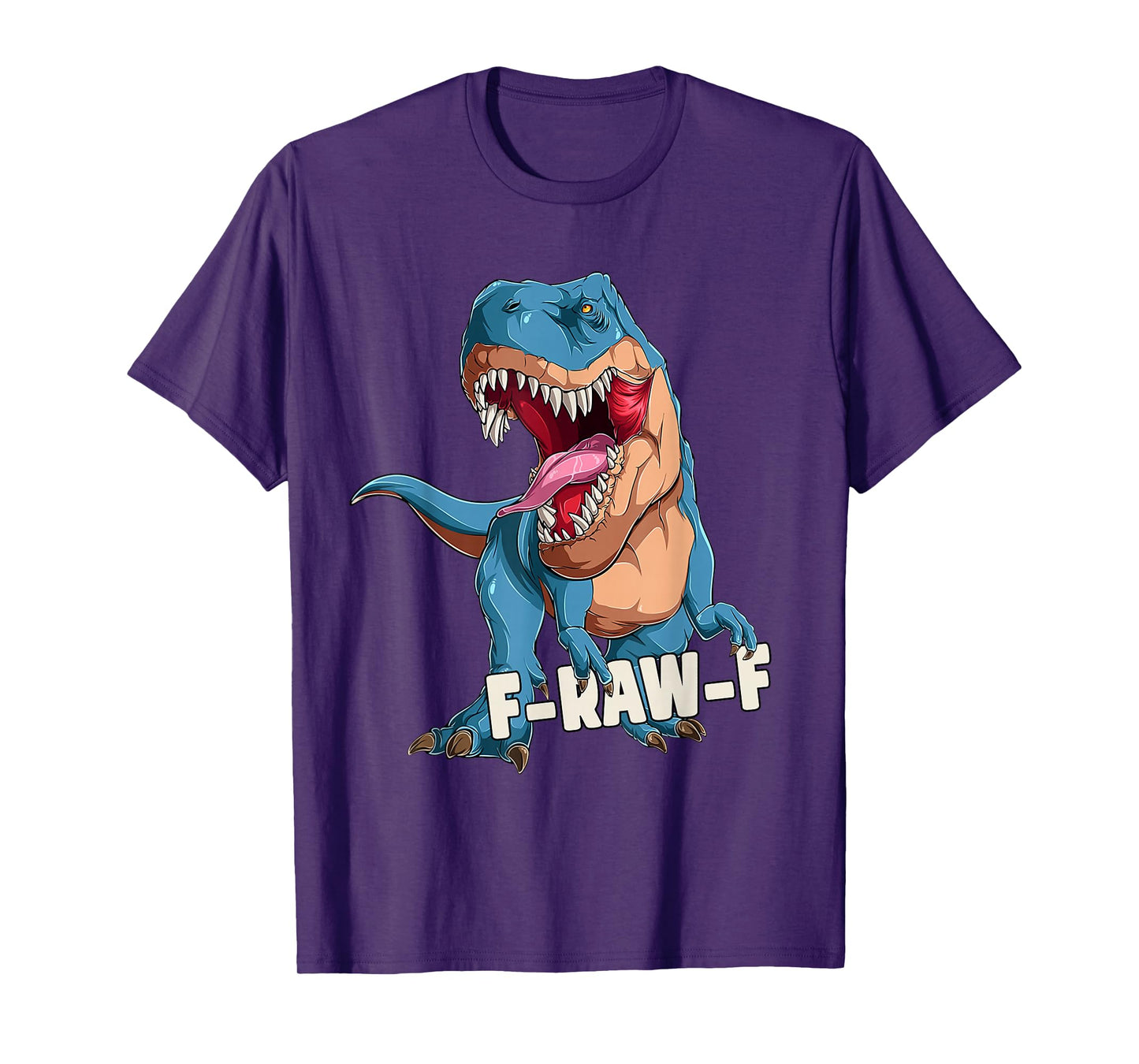 Dinosaur F-Raw-F Funny F-Caw-F Humor T-Shirt