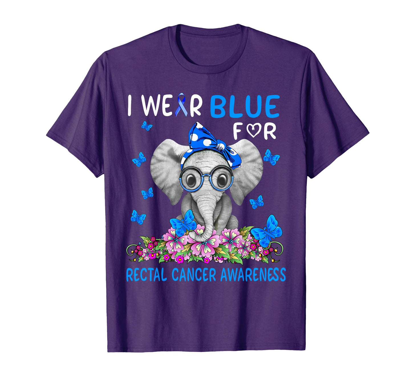 I wear Blue For Rectal Cancer Awareness T-Shirt