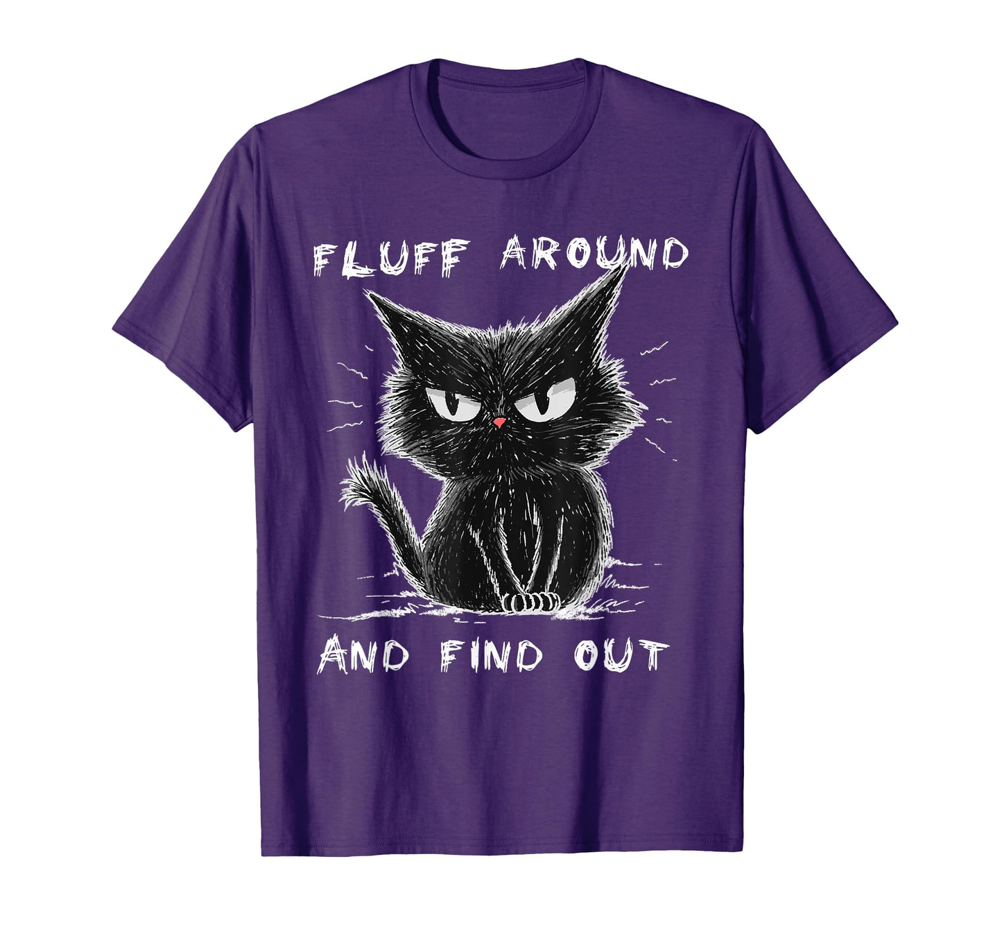 Fluff Around And Find Out Shirt Funny Black Cat Adult Humor T-Shirt