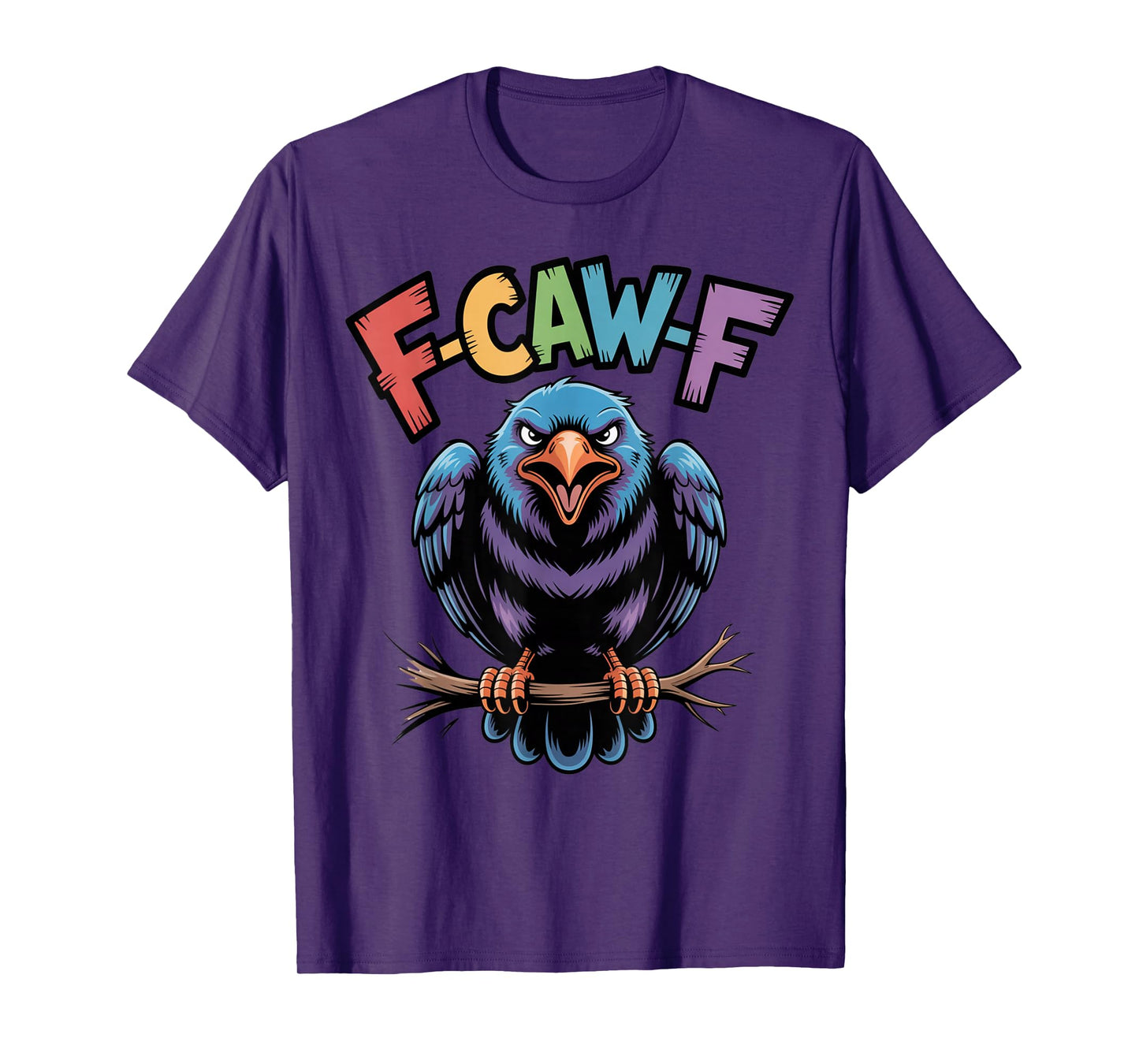 F caw f Shirt f-caw-f Crow Funny Ravens f caw f Men Women T-Shirt