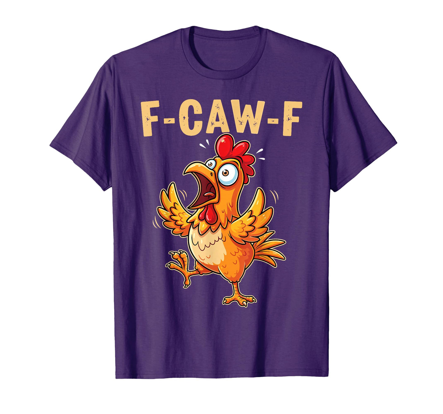 F-Caw-F Funny Chicken Meme Rooster Humor Quote Men Women T-Shirt