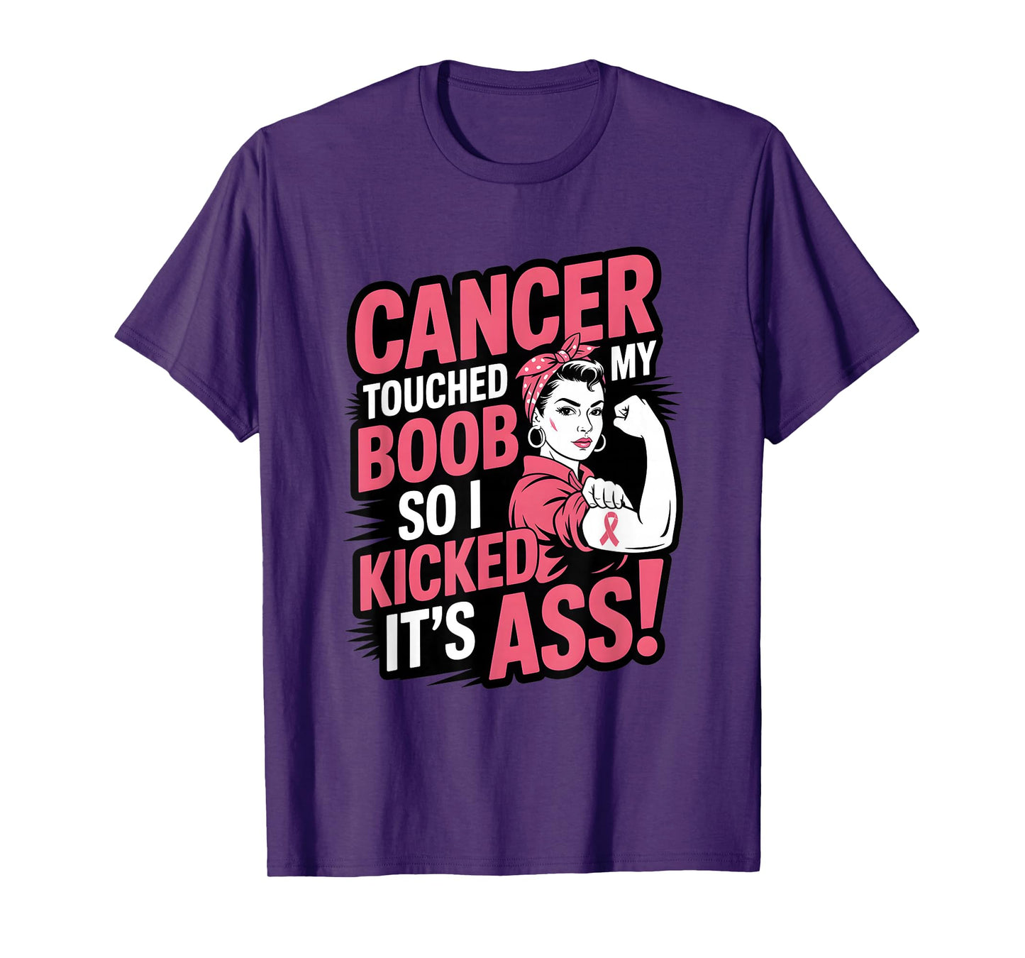 Cancer Touched My Boob So I Kicked It's Ass Breast Cancer T-Shirt