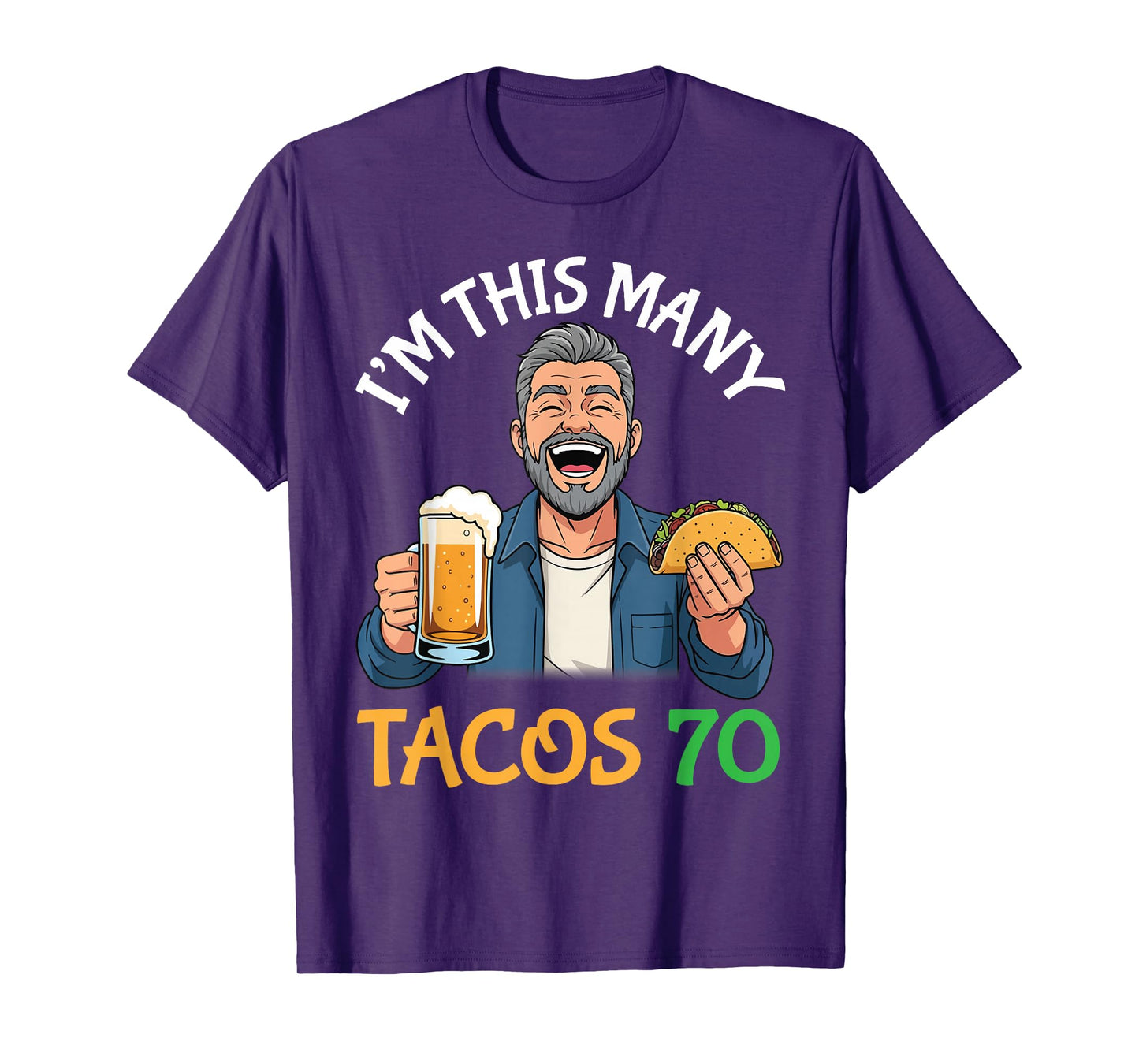 I’m This Many Tacos 70 Years Old Man Drinking Beer with Taco T-Shirt