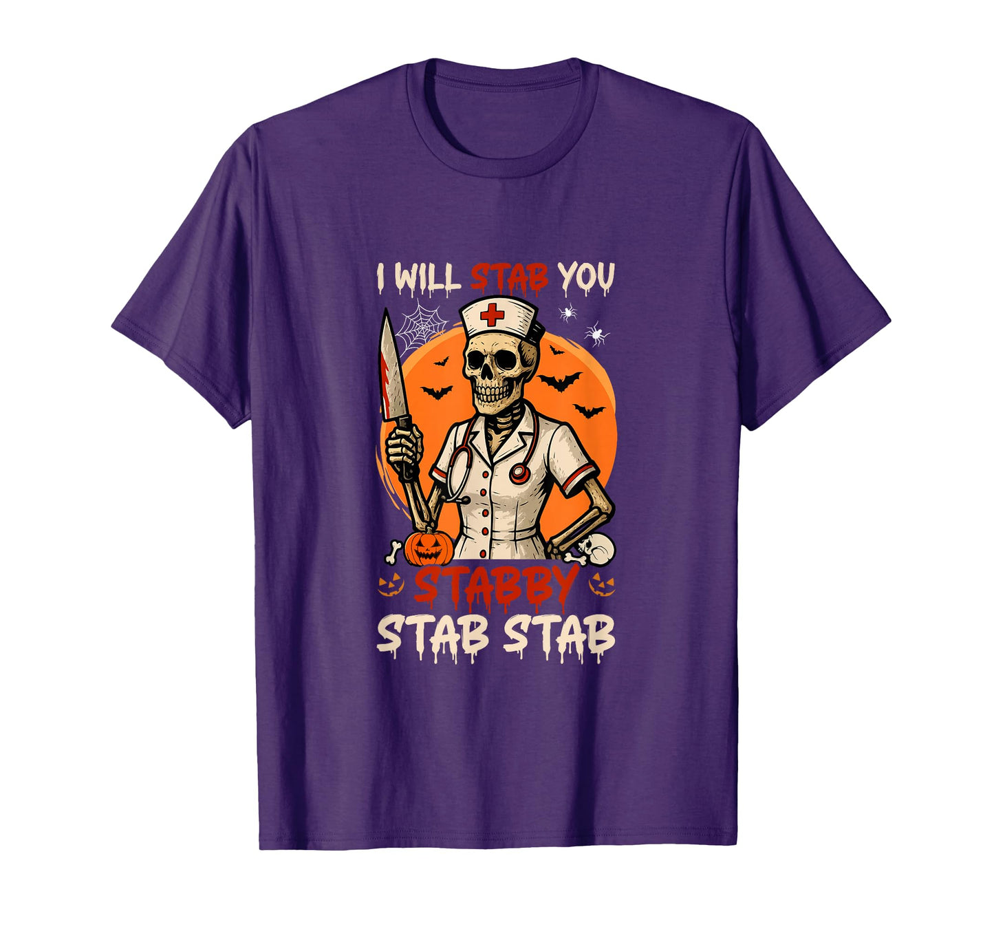 Stab You Stabby Halloween Skeleton As Nurse Doctor Job Team T-Shirt
