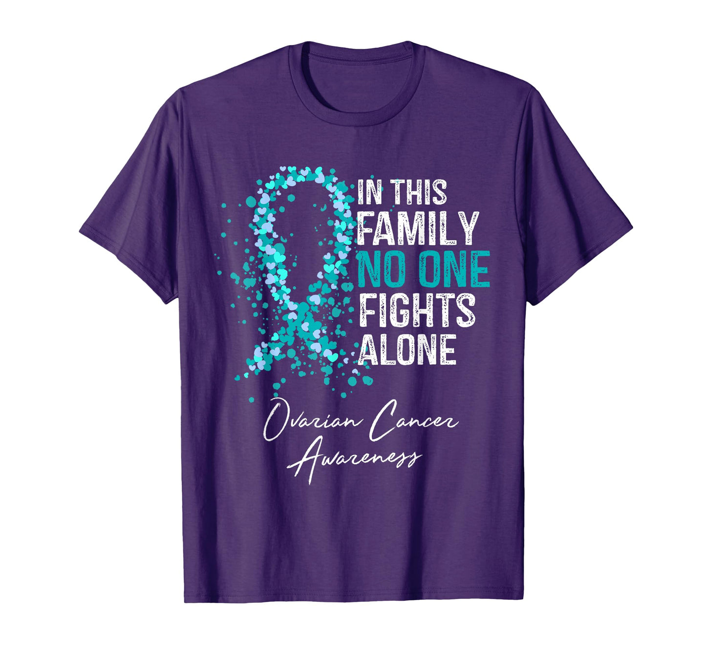 In This Family No One Fights Alone Shirt Ovarian Cancer T-Shirt