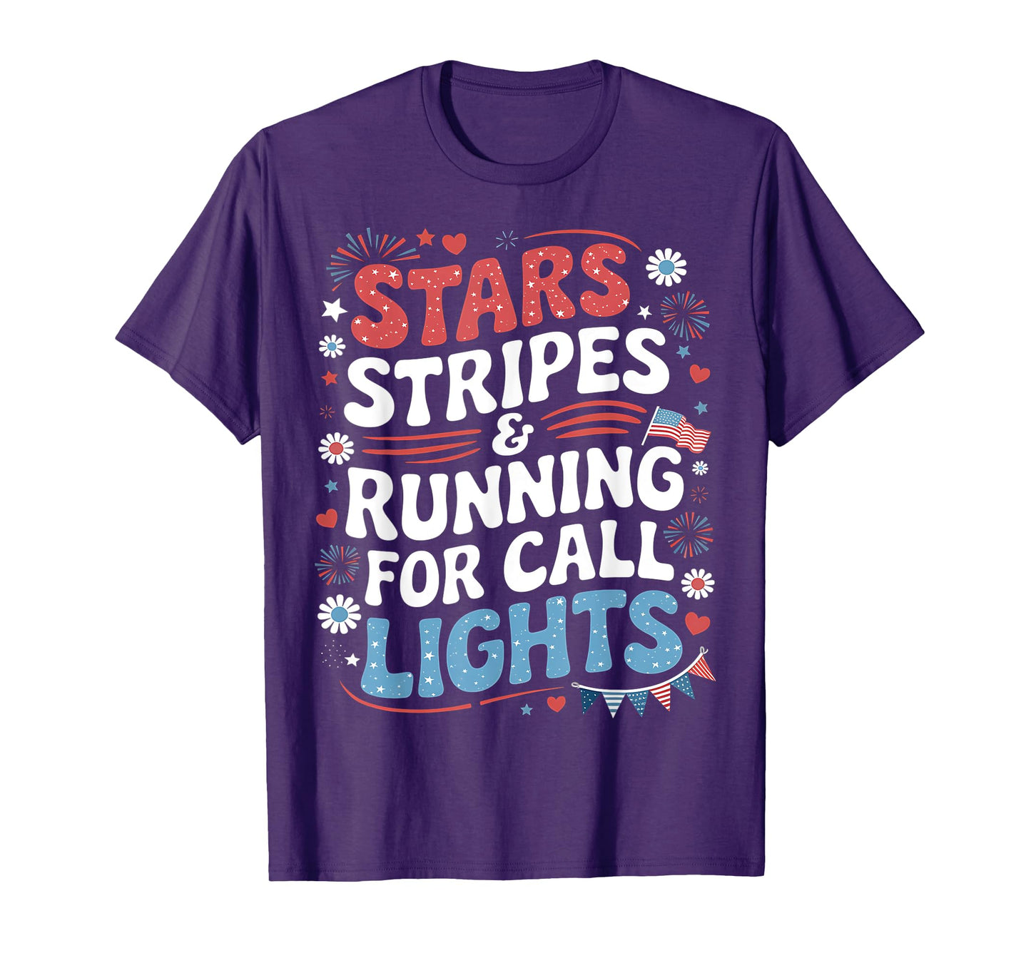 Stars and Stripes Running for Call Lights 4th of July Nurse T-Shirt