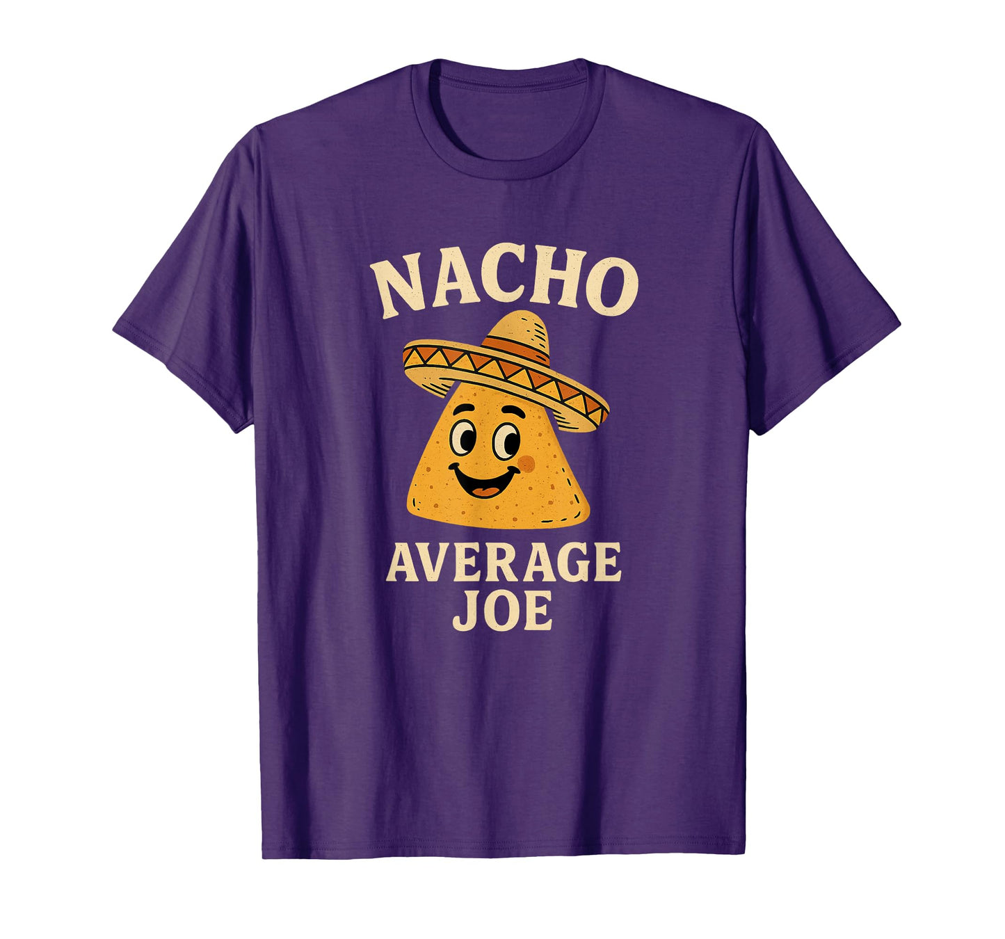 NACHO Average Joe, Cute, Funny Mexican food Nachos Pun T-Shirt