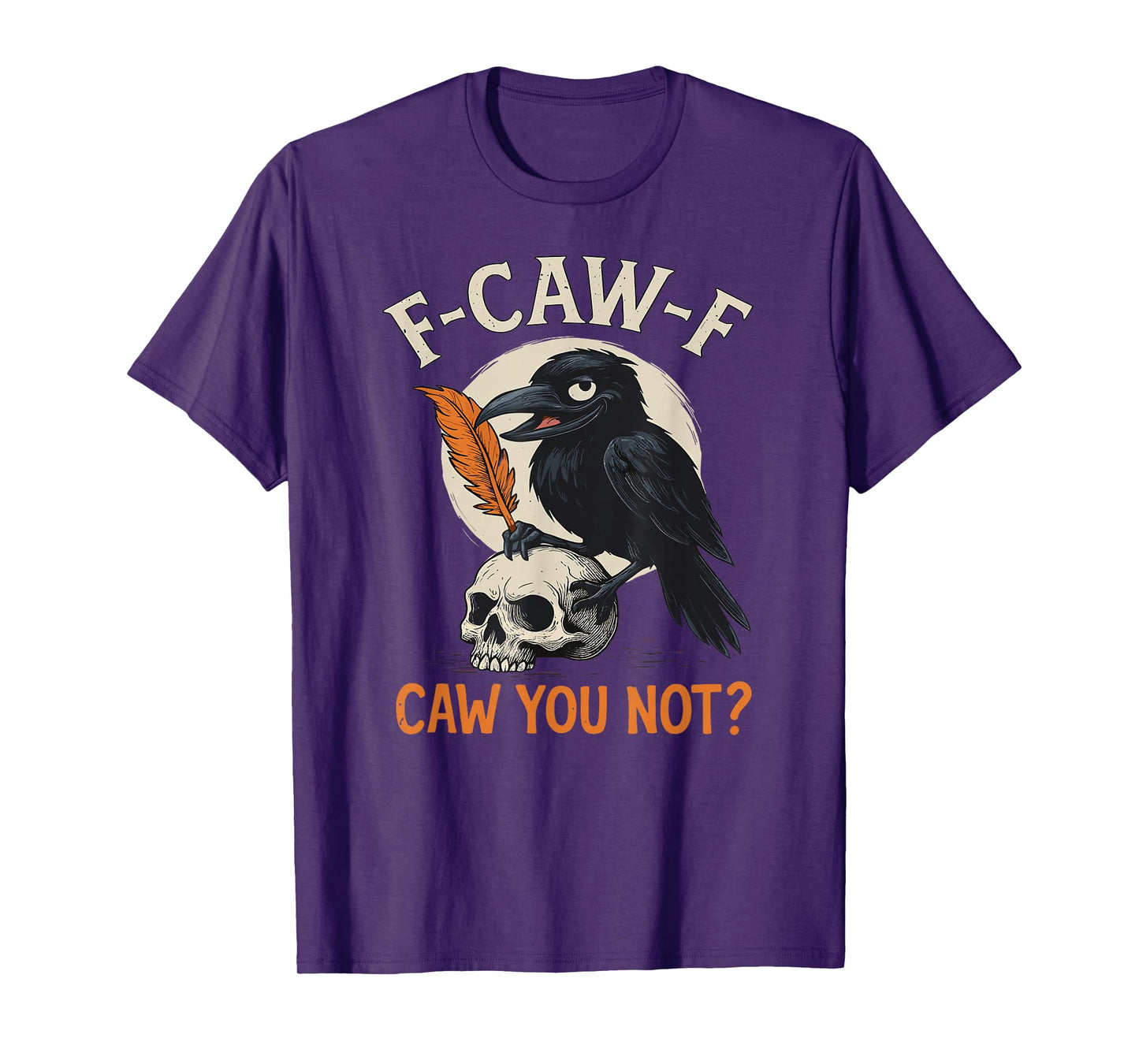 F-CAW-F Funny Raven Crow Pun Humor T-Shirt