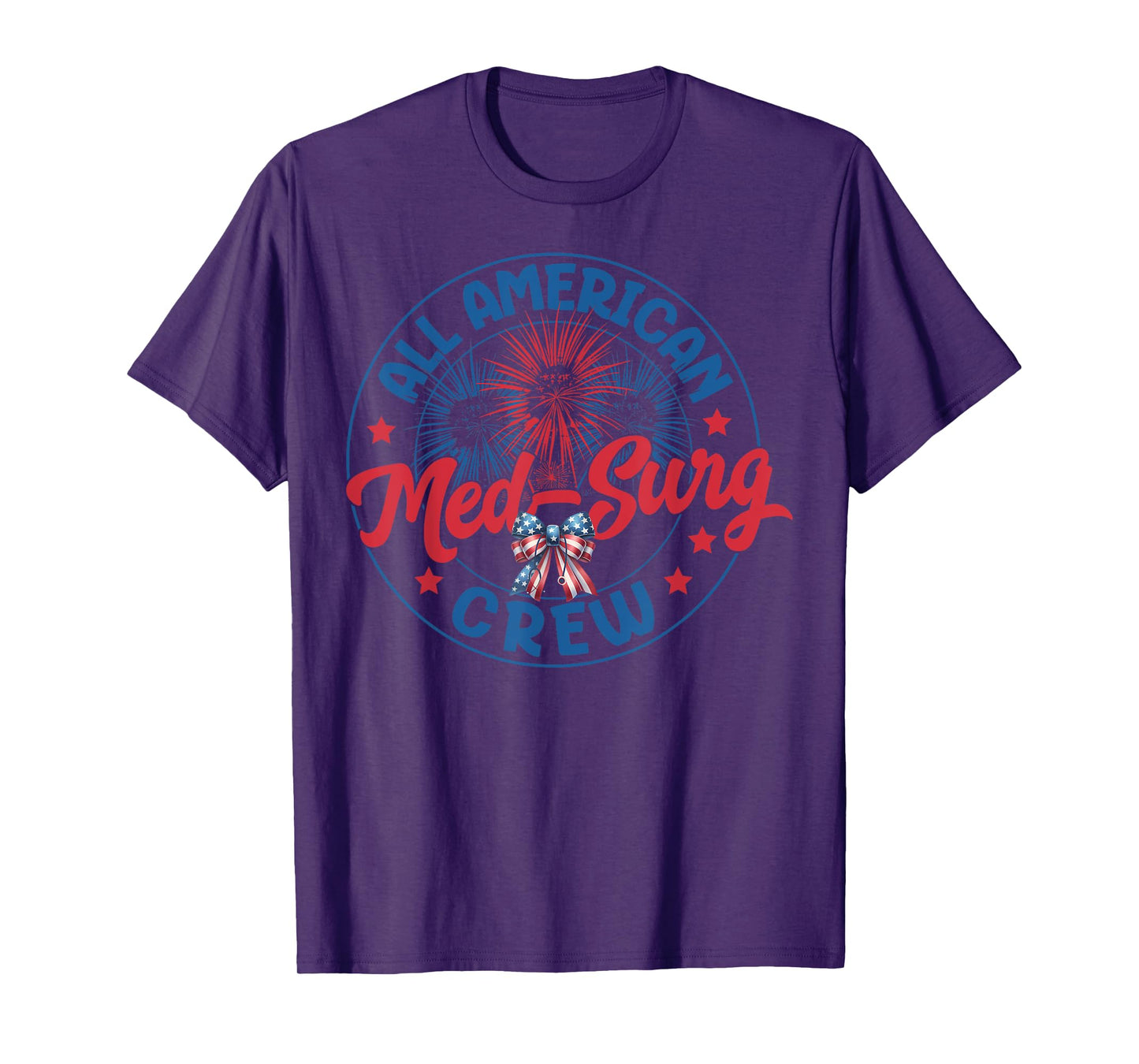 All American Med Surg Crew Nurse 4th July Nursing Patriotic T-Shirt
