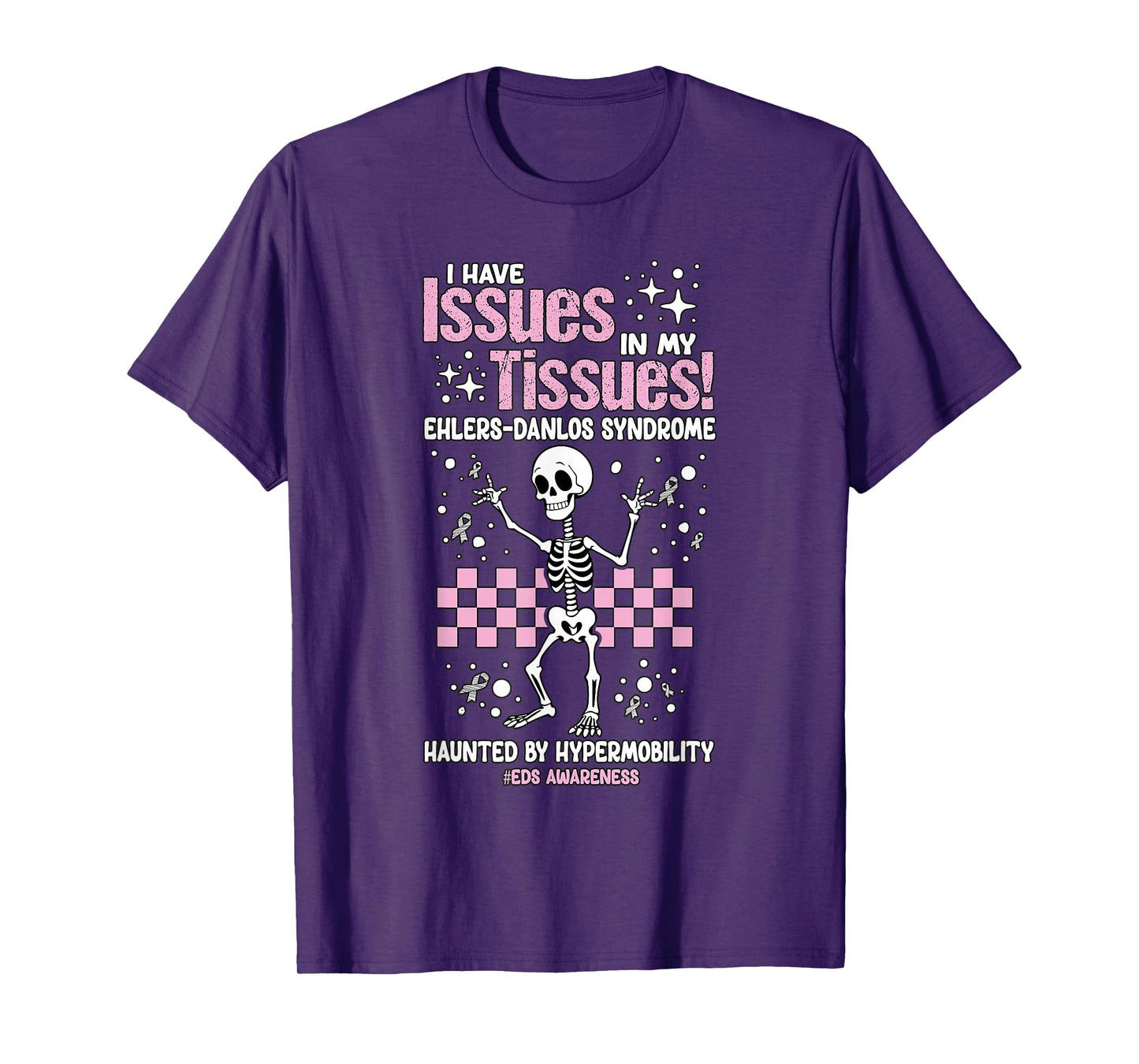 Ehlers-Danlos Awareness Skeleton Issues in My Tissues EDS T-Shirt