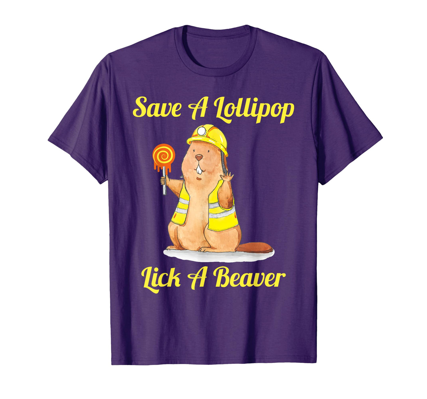 Save A Lollipop Lick A Beaver Funny Sarcastic T-Shirt