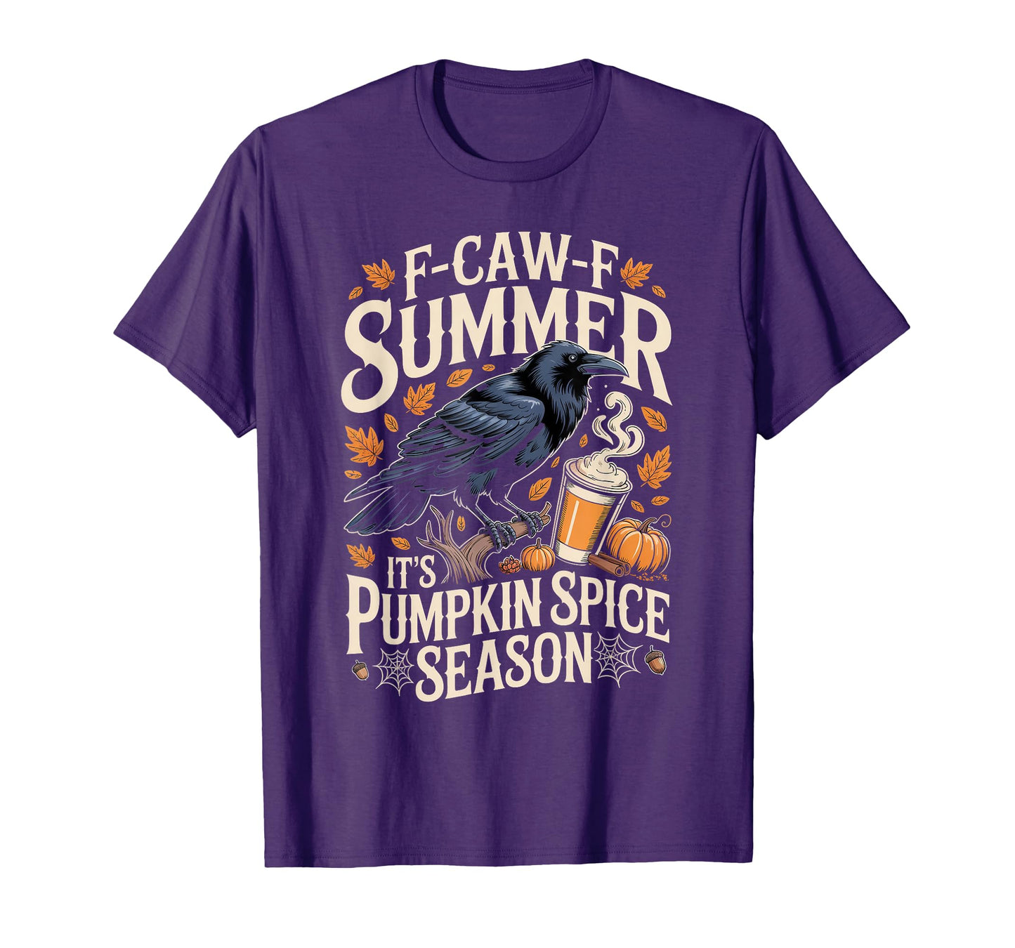F-Caw-F Summer It's Pumpkin Spice Season Funny Black Crow T-Shirt