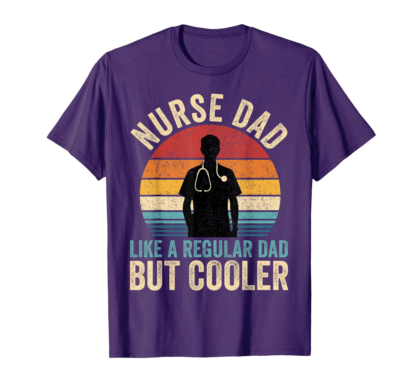 Nurse Dad Like Regular Dad But Cooler Father's Day T-Shirt