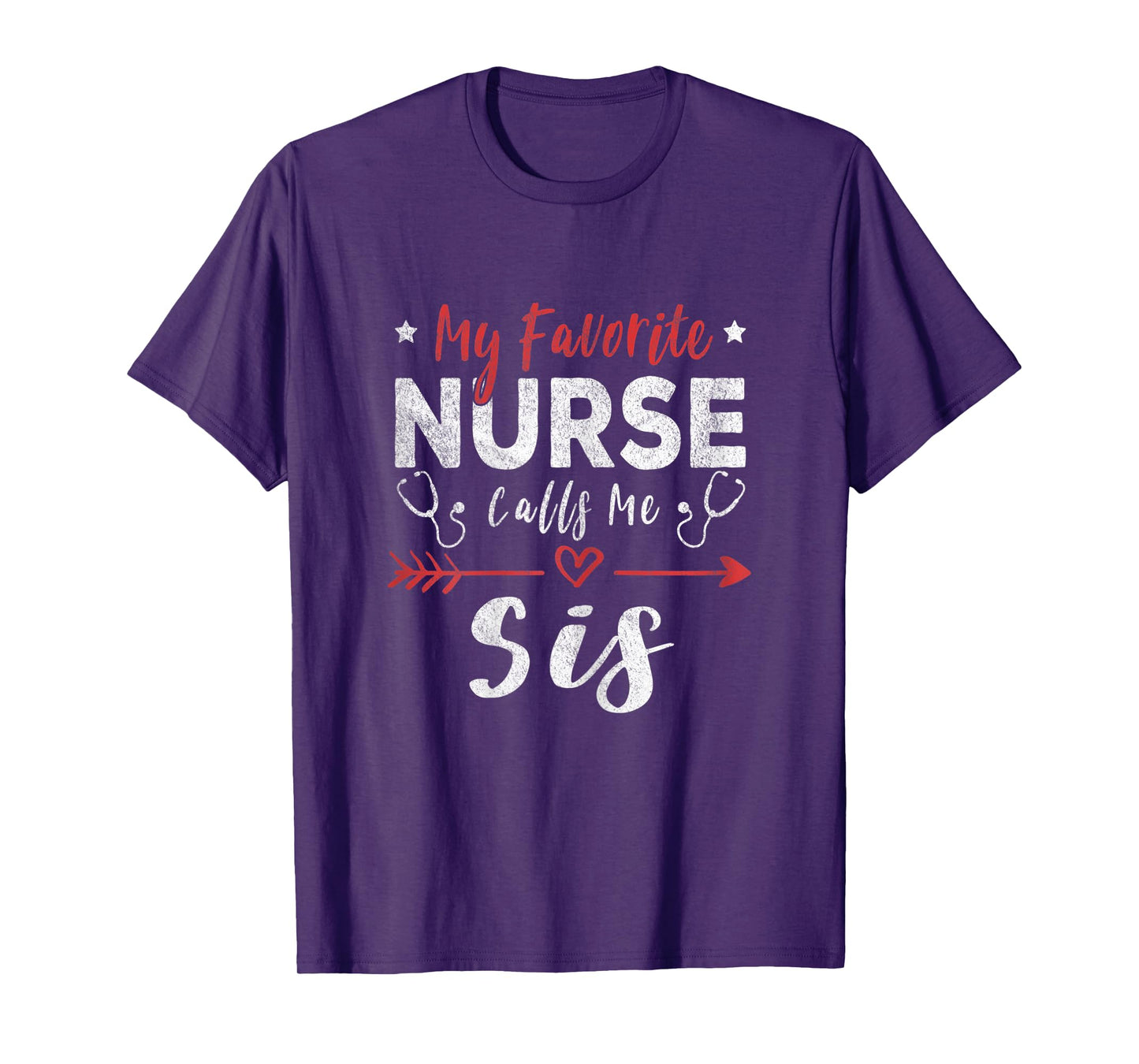 Womens My Favorite Nurse Calls Me Sis Nurse Sister T-Shirt
