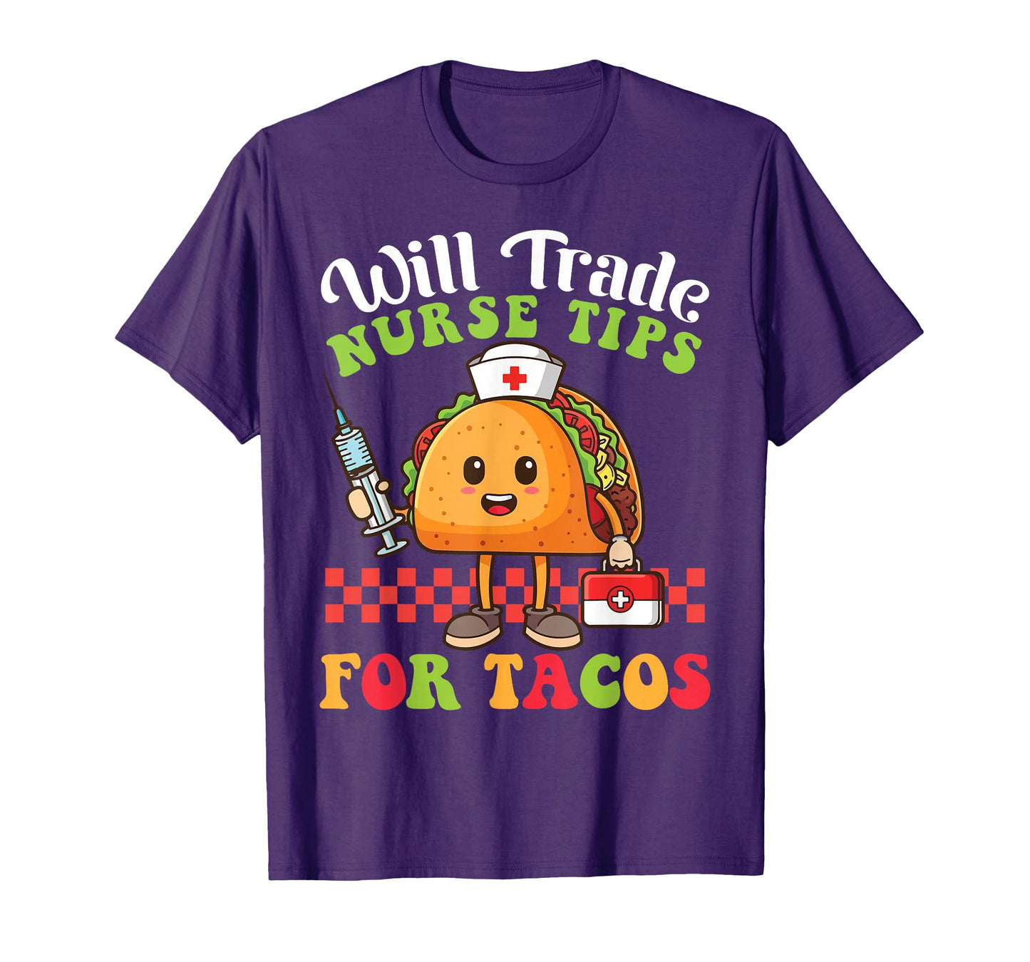 Will Trade Nurse Tips for Tacos Cartoon with Nurse Taco T-Shirt
