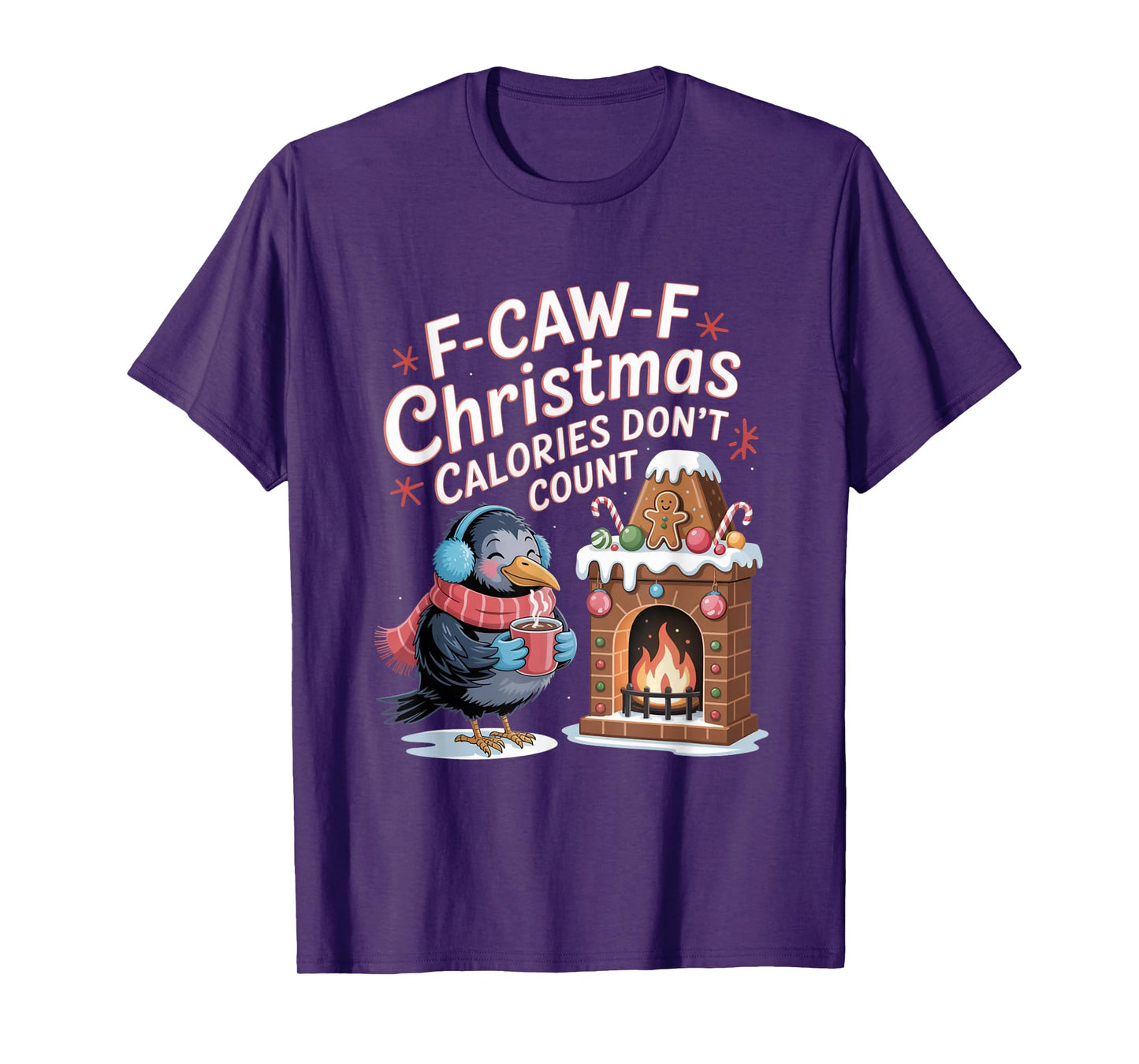 F-Caw-F Crow Christmas Calories Don't Count T-Shirt