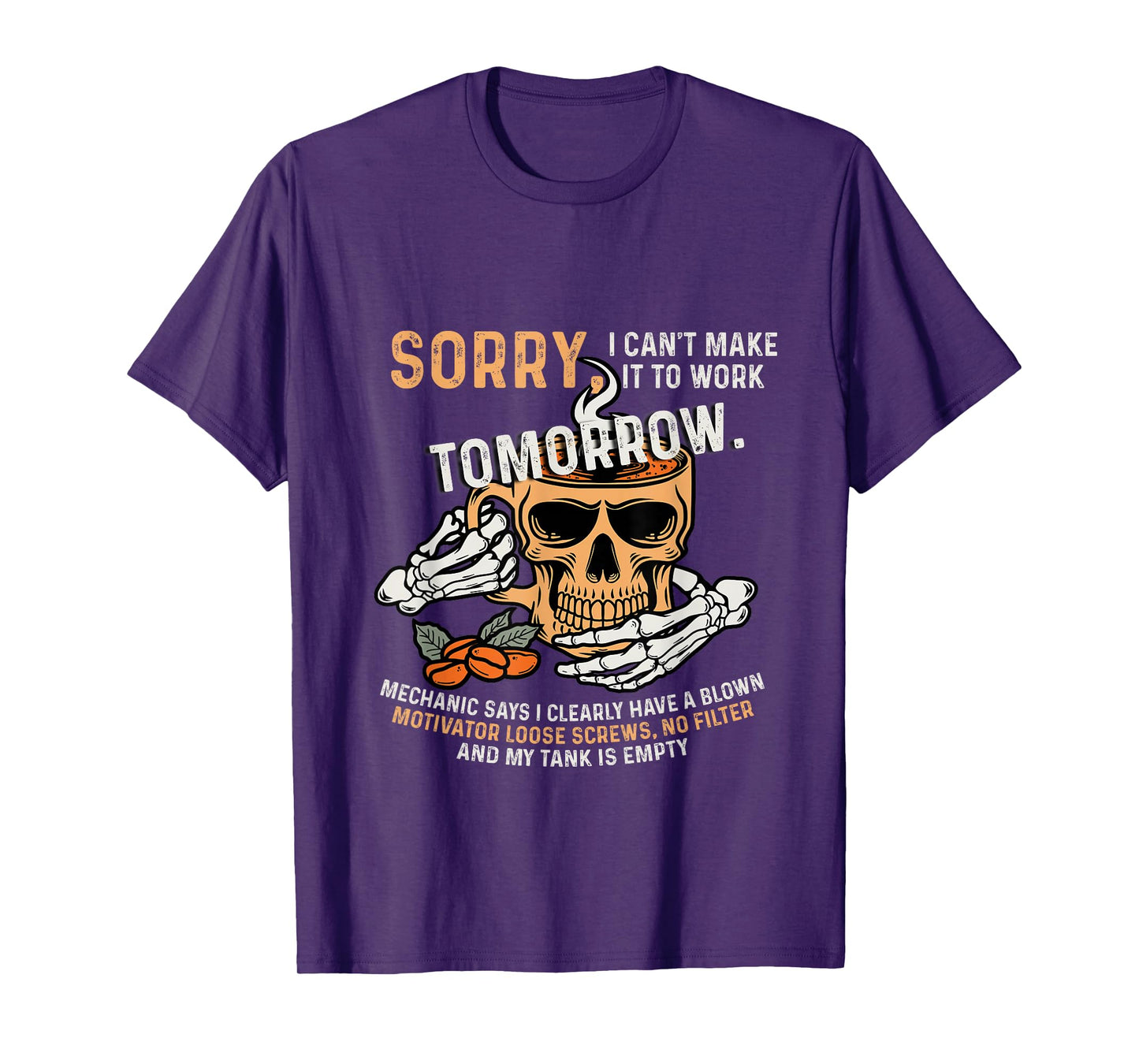 Sorry I Can't Make It to Work Tomorrow Coffee-Skull T-Shirt