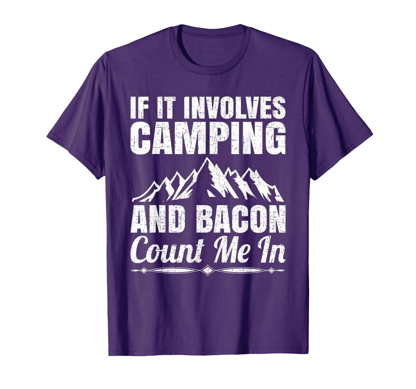 If it involves camping and bacon count me T-Shirt