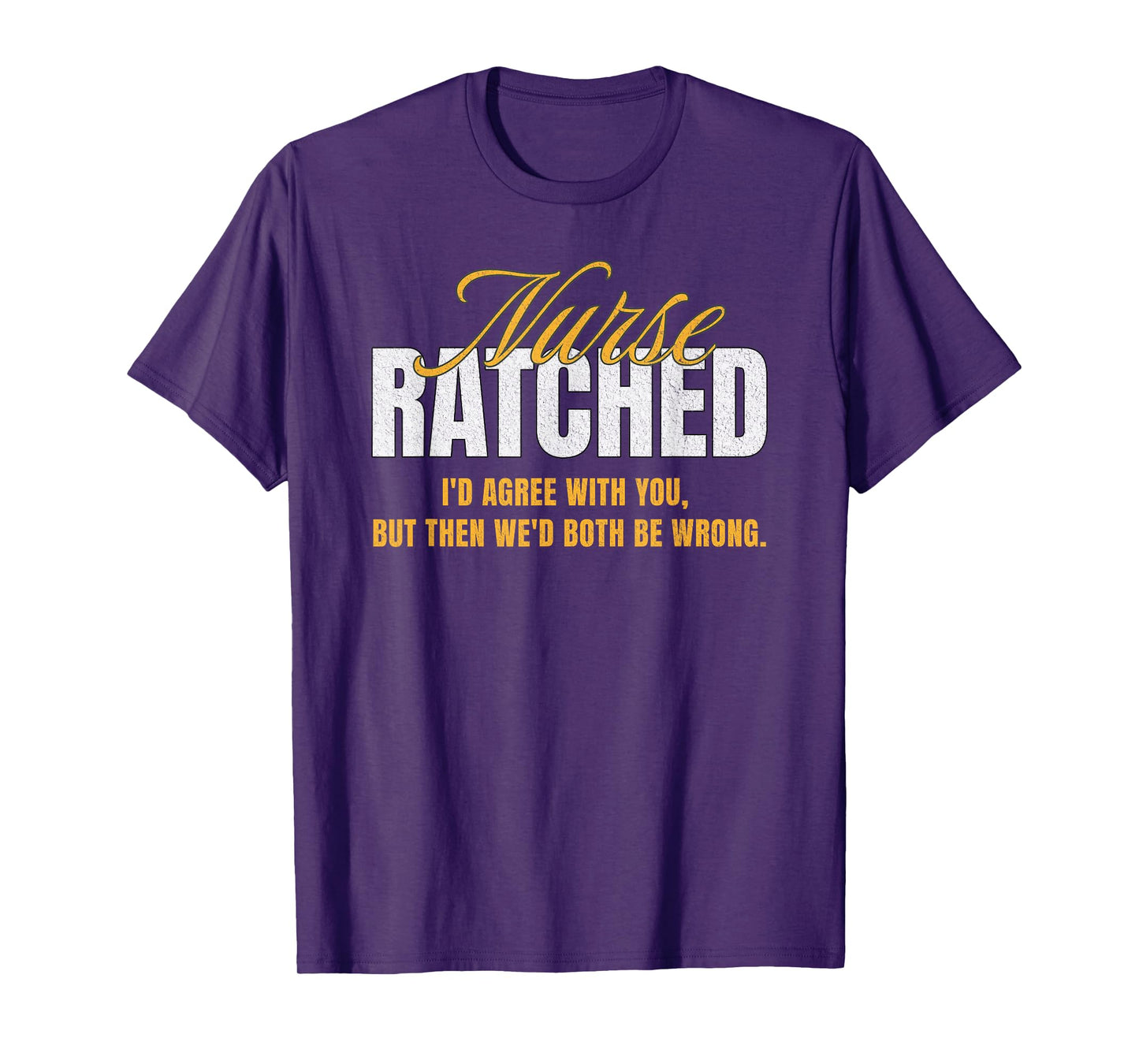 Funny Vintage Nurse Ratched Quote Movie Character Design T-Shirt